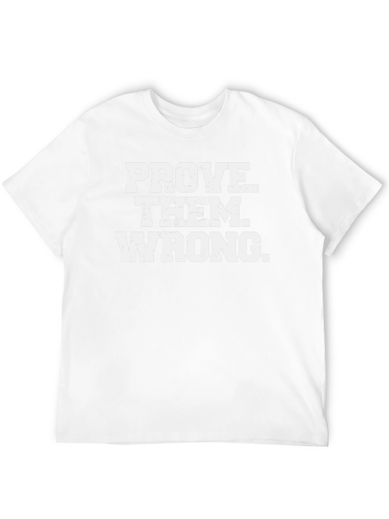Prove Them Wrong Graphic Tee - Motivational T-Shirt