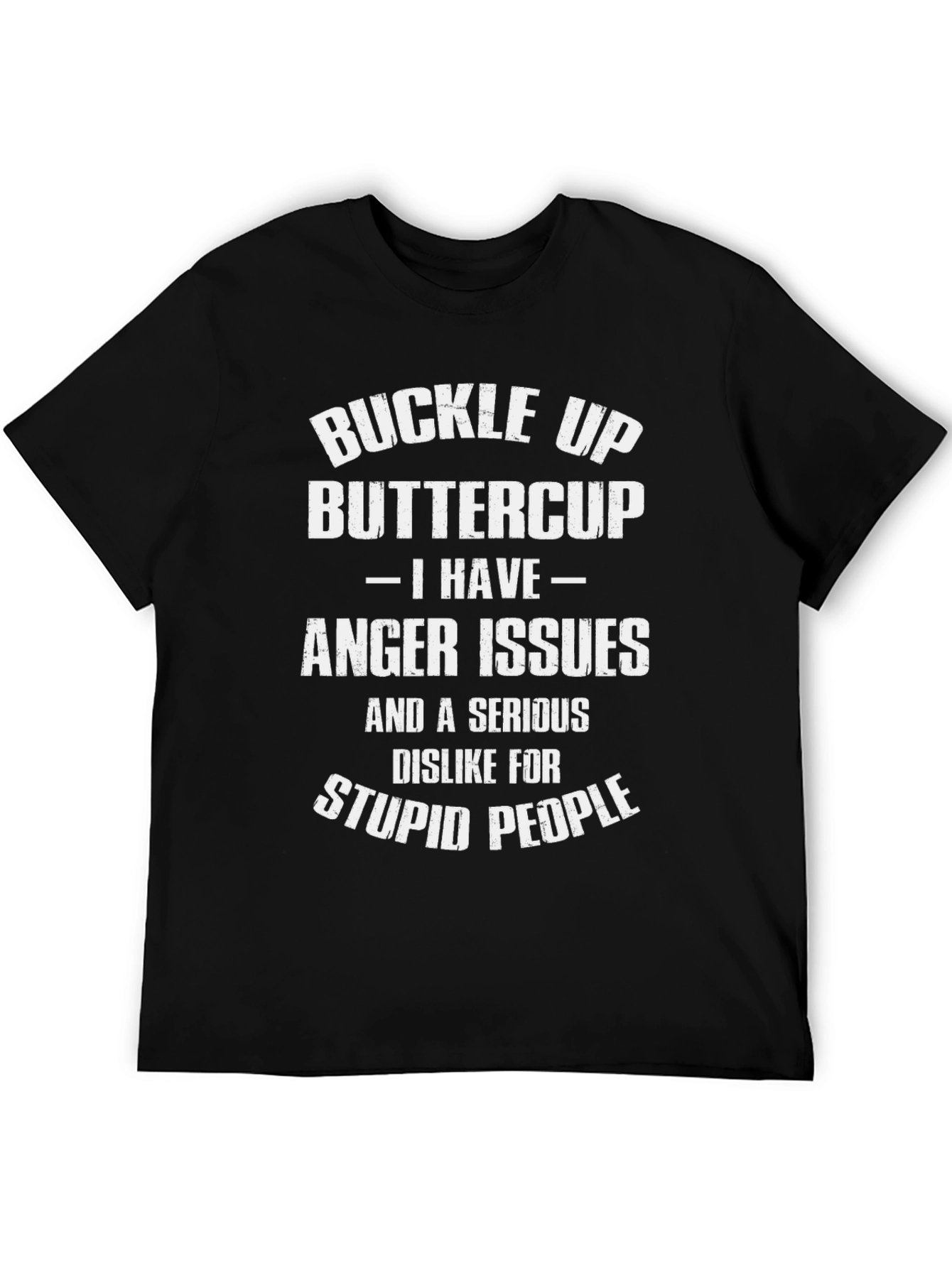 Buckle Up Buttercup T-Shirt - Anger Issues
