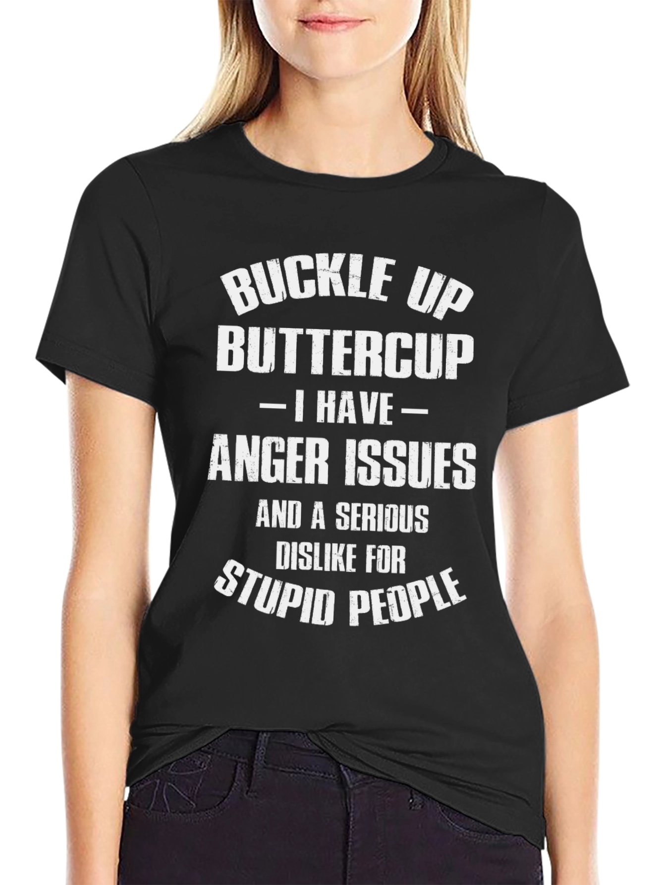 Buckle Up Buttercup T-Shirt - Anger Issues
