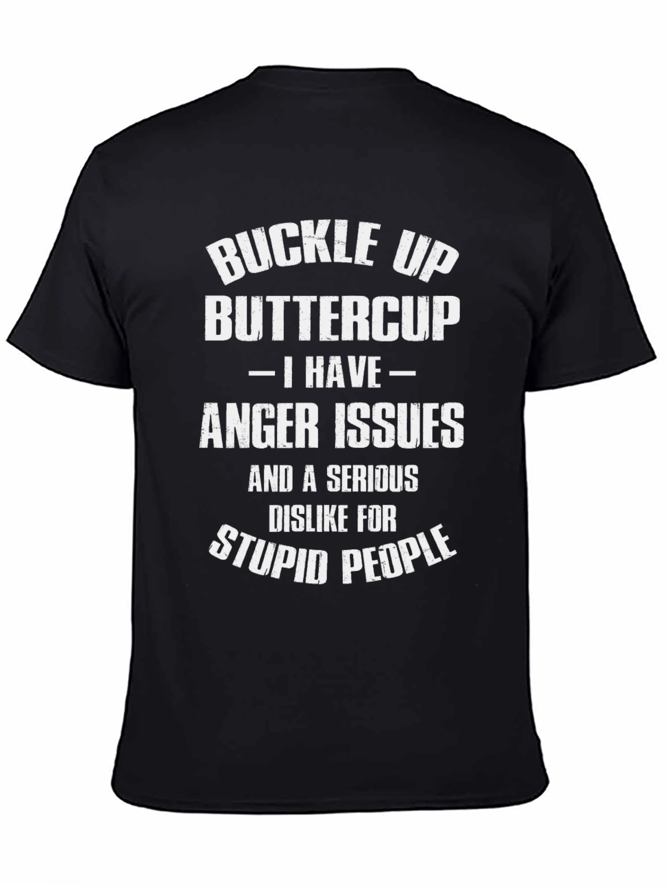Buckle Up Buttercup T-Shirt - Anger Issues