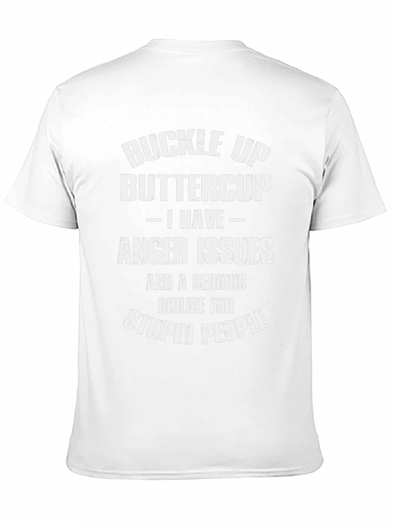 Buckle Up Buttercup T-Shirt - Anger Issues