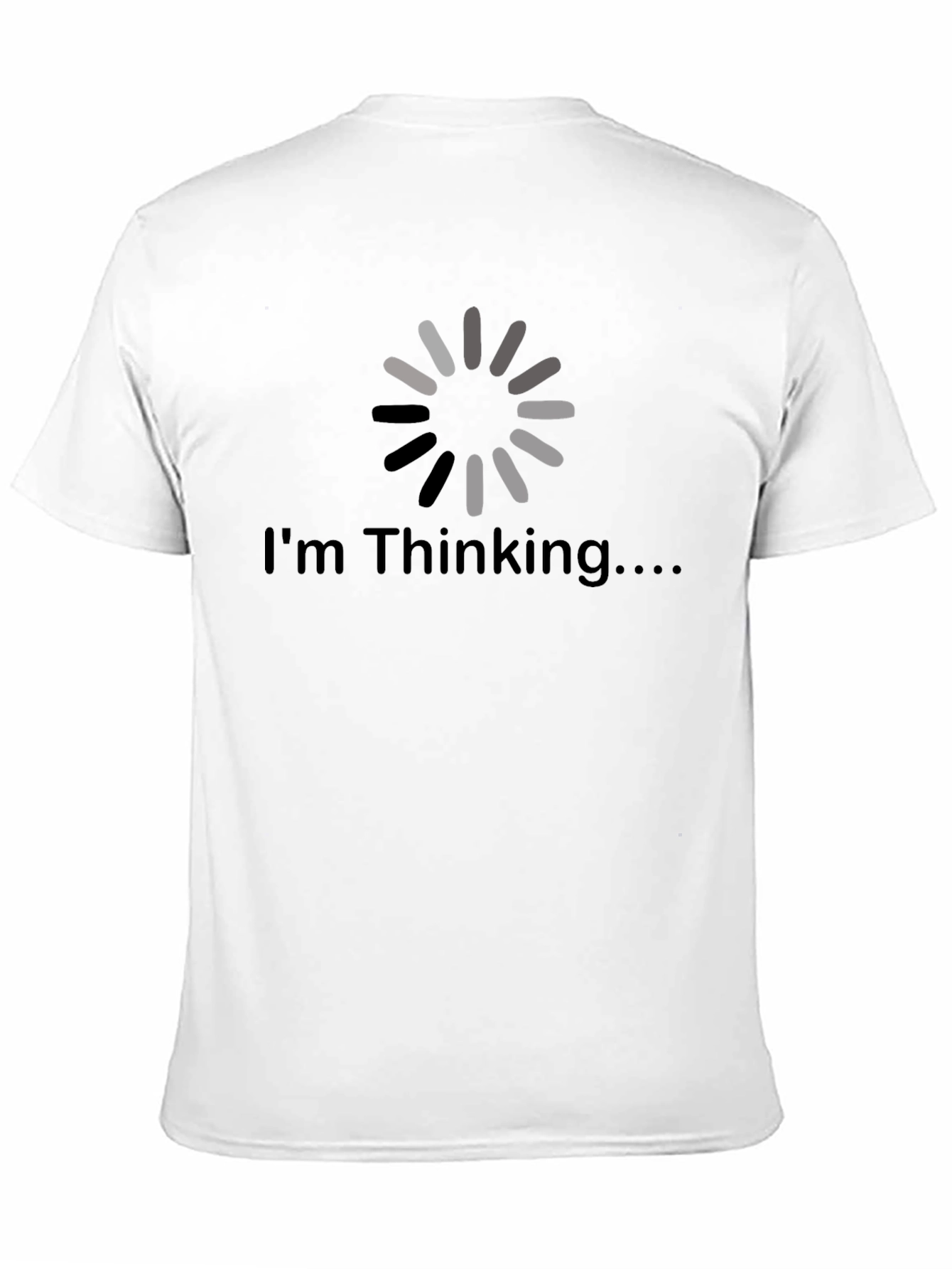 Im Thinking T-Shirt - Funny Loading Circle Design