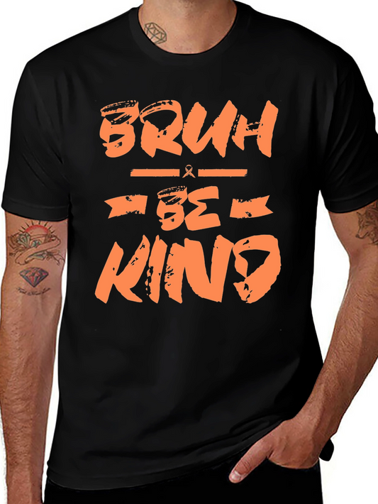 Bruh Be Kind Graphic Tee - Trendy Casual T-Shirt