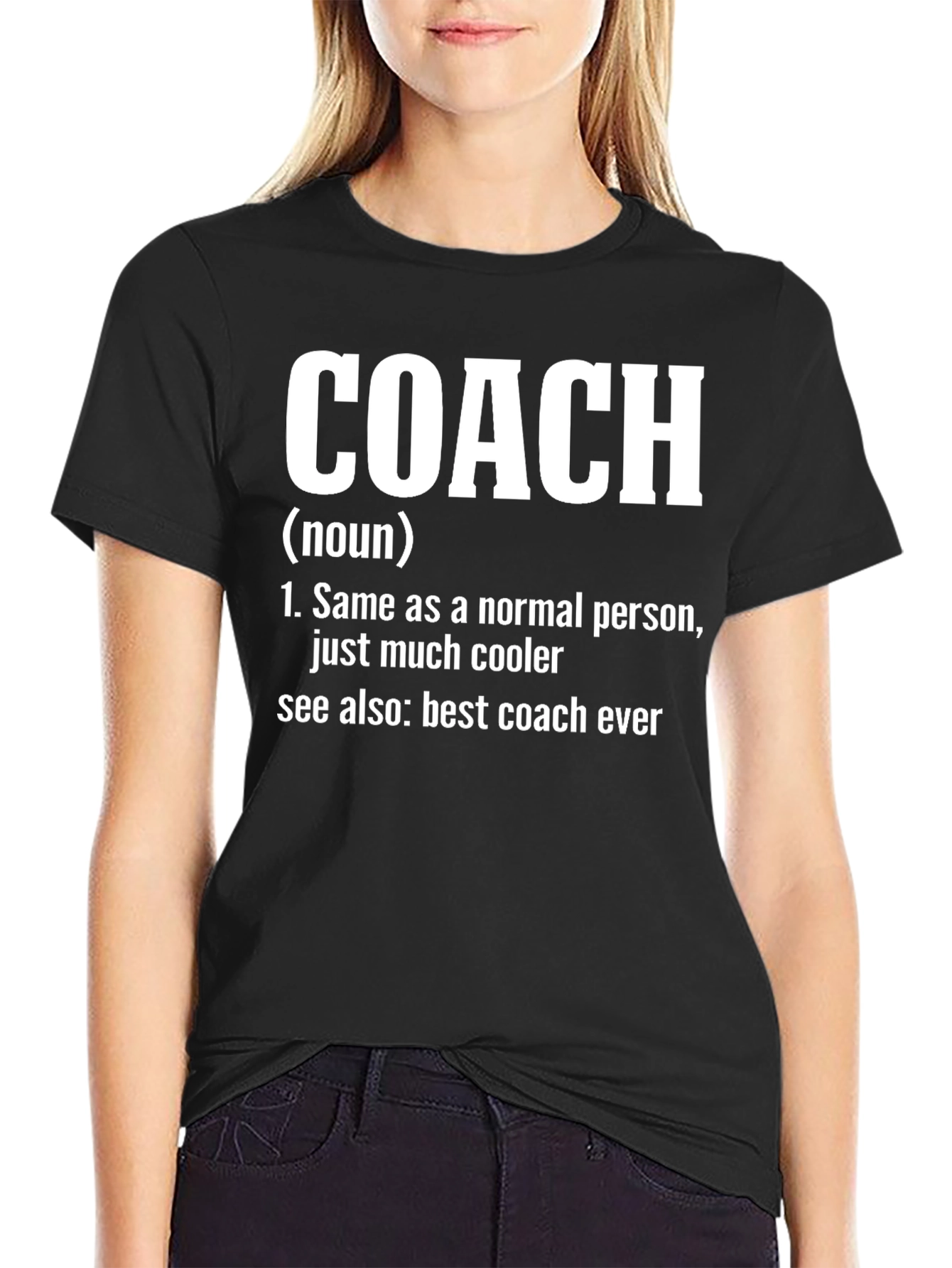 Coach Definition T-Shirt: Coolest Coach Ever!