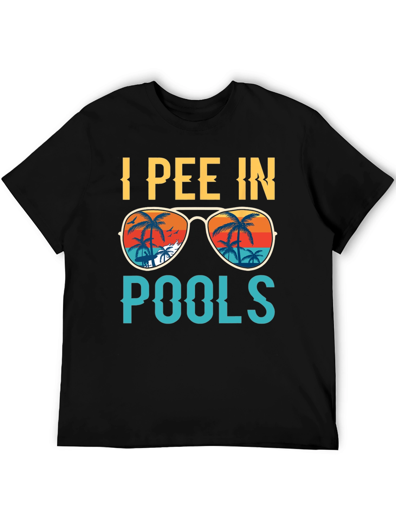 I Pee In Pools T-Shirt - Funny Summer Tee