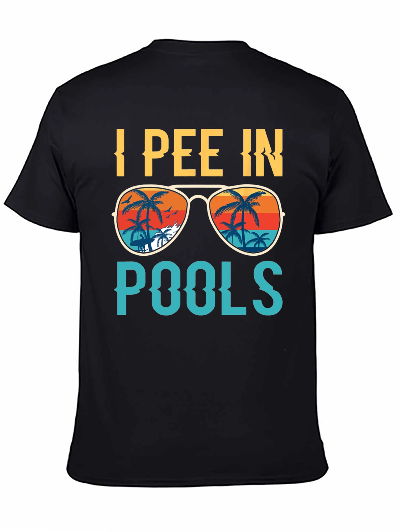 I Pee In Pools T-Shirt - Funny Summer Tee