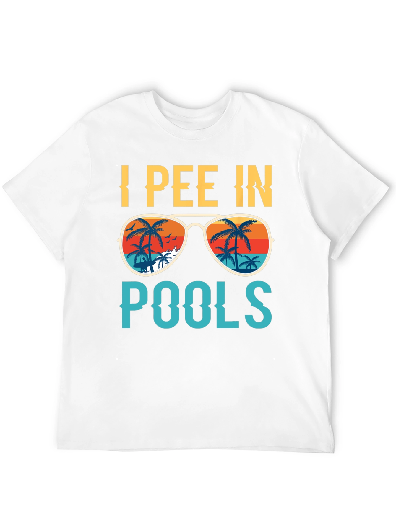 I Pee In Pools T-Shirt - Funny Summer Tee