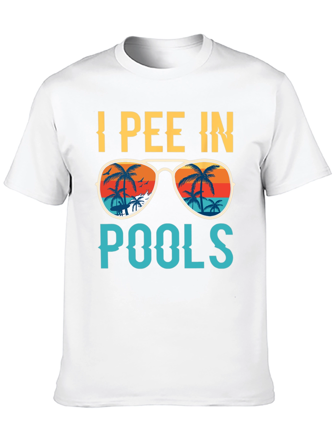 I Pee In Pools T-Shirt - Funny Summer Tee