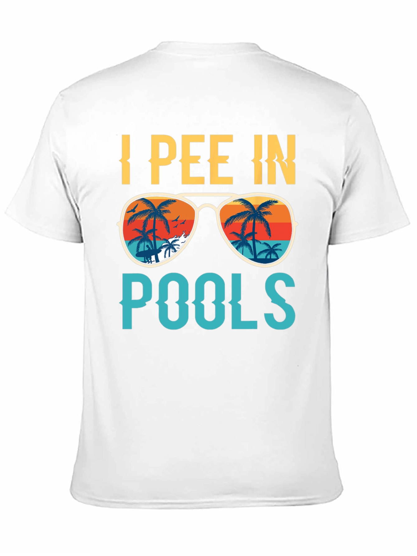I Pee In Pools T-Shirt - Funny Summer Tee