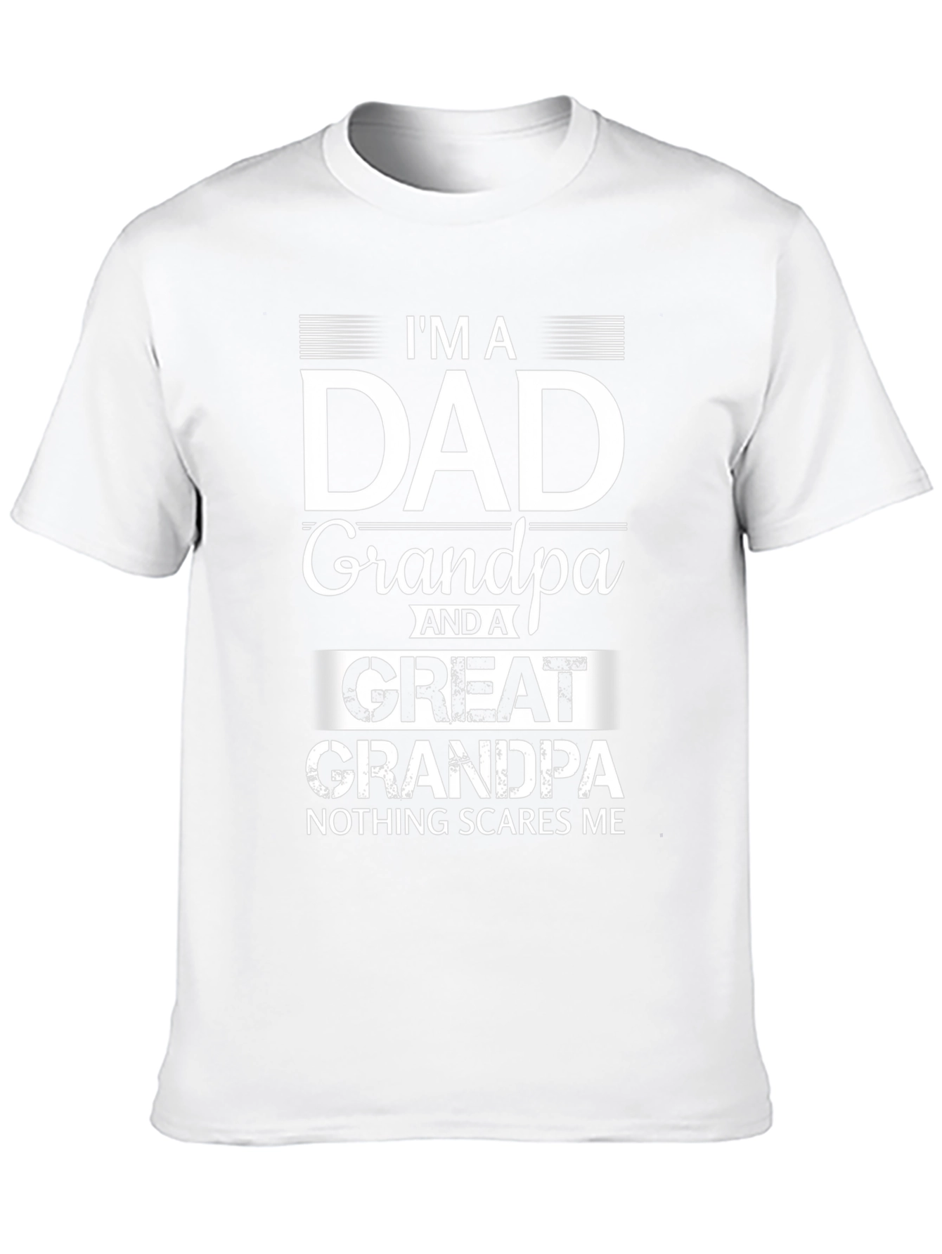 Im a Dad Grandpa Great Grandpa T-Shirt