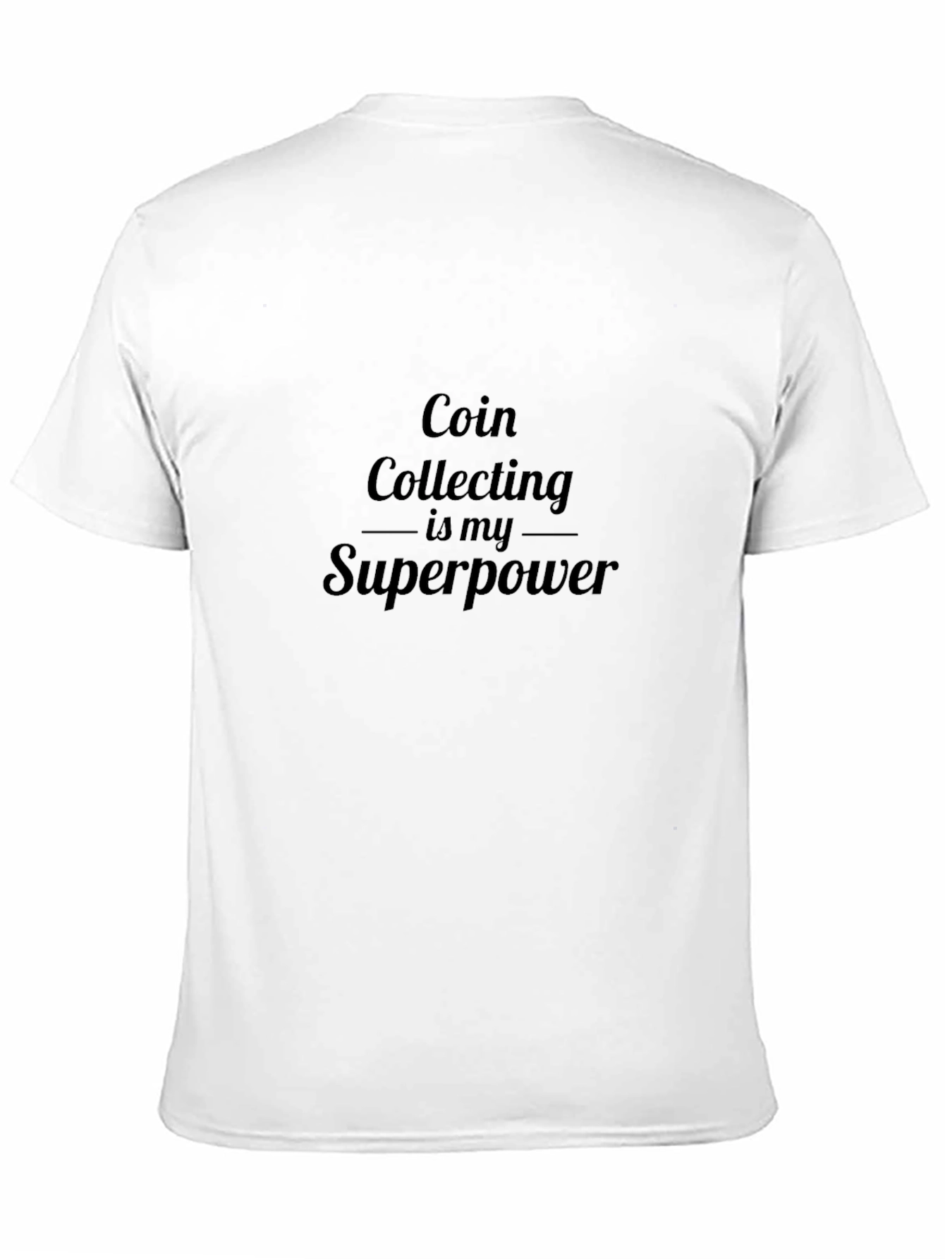 Coin Collecting is My Superpower Black Tee