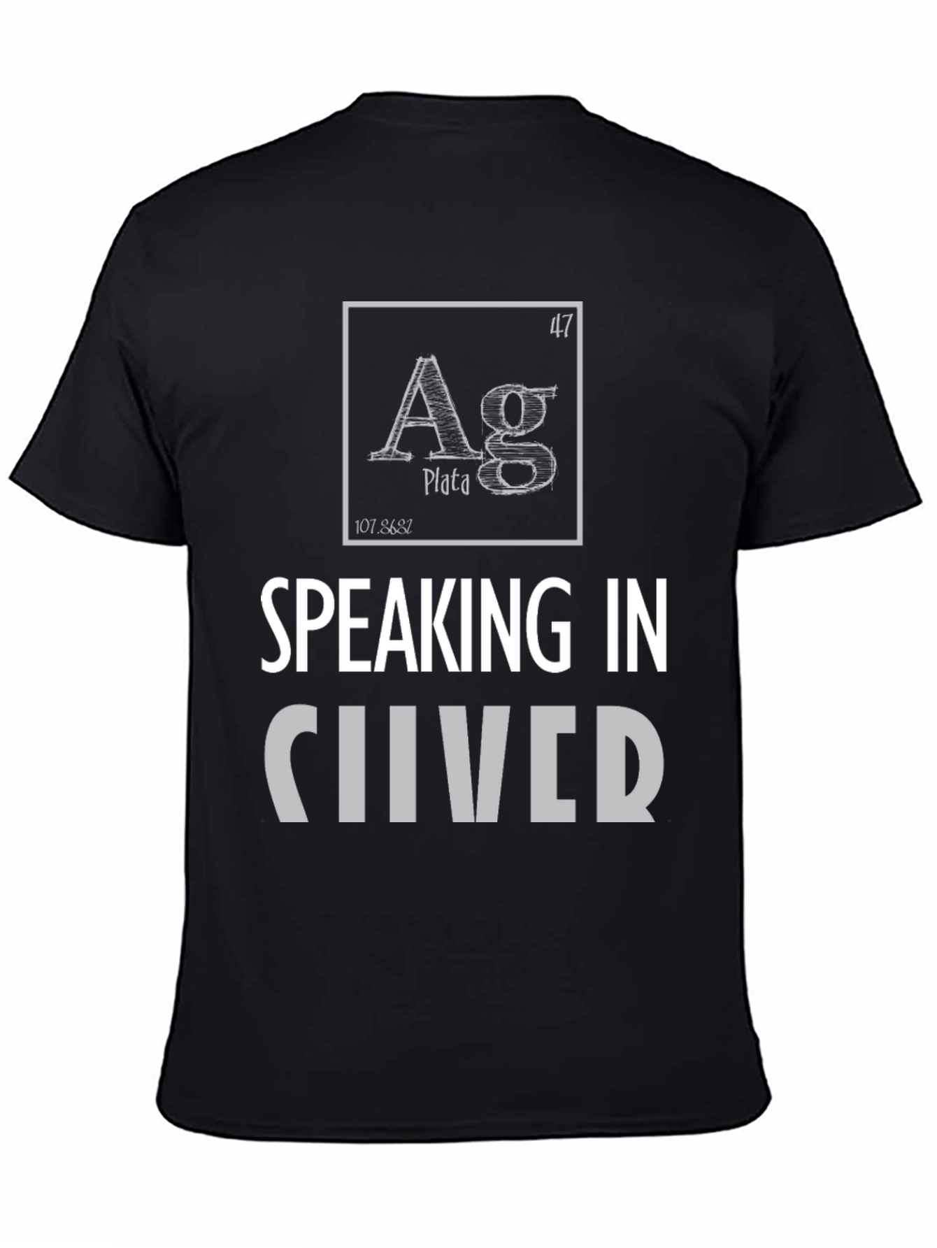 Speaking in Silver T-Shirt - Periodic Table Element Tee