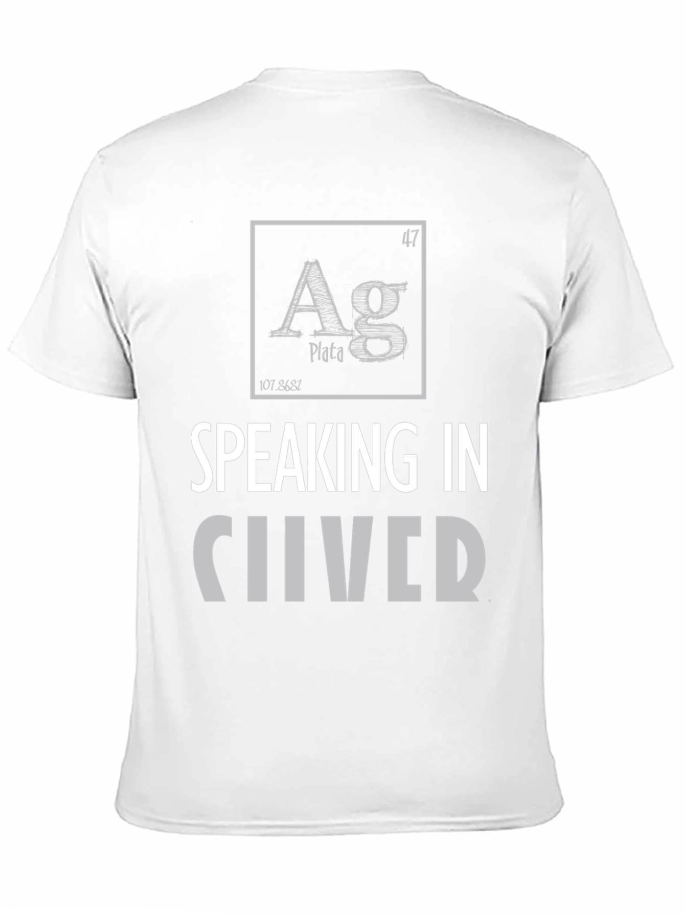 Speaking in Silver T-Shirt - Periodic Table Element Tee