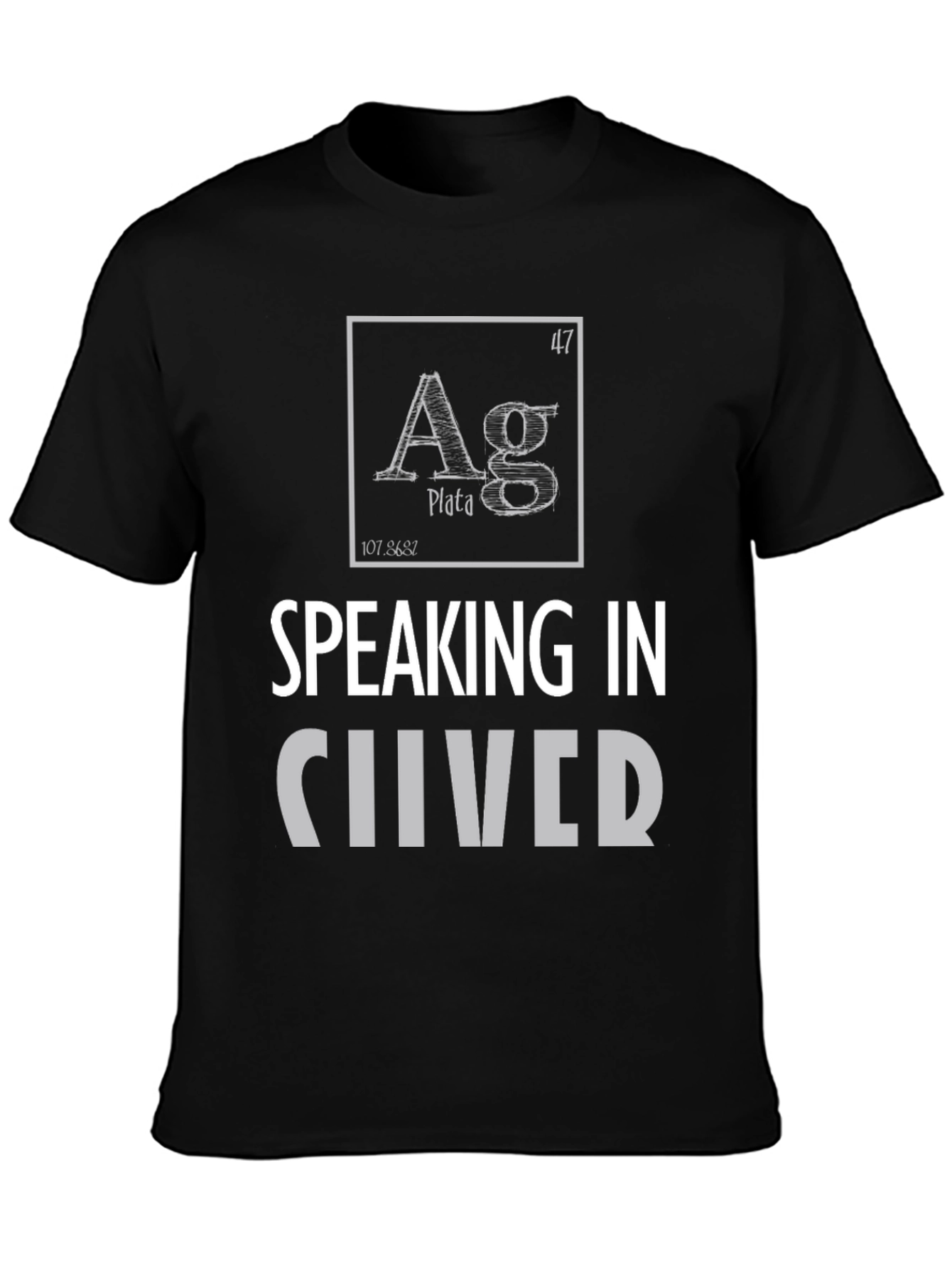Speaking in Silver T-Shirt - Periodic Table Element Tee
