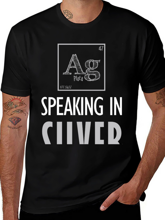 Speaking in Silver T-Shirt - Periodic Table Element Tee
