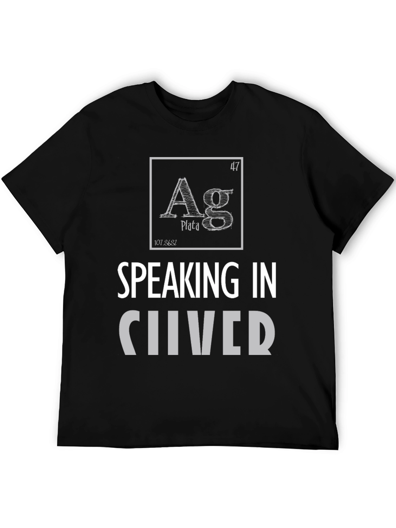 Speaking in Silver T-Shirt - Periodic Table Element Tee