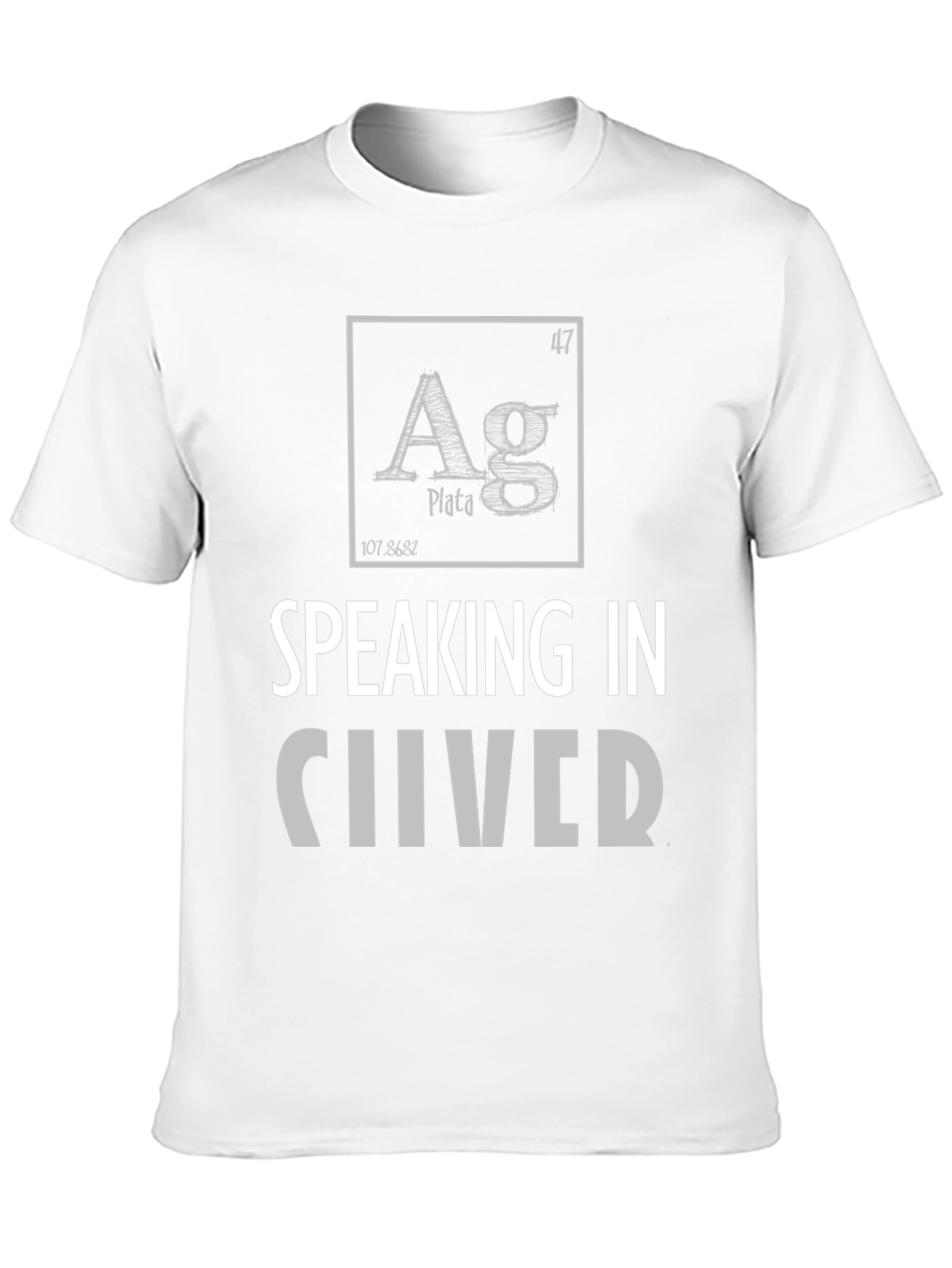 Speaking in Silver T-Shirt - Periodic Table Element Tee