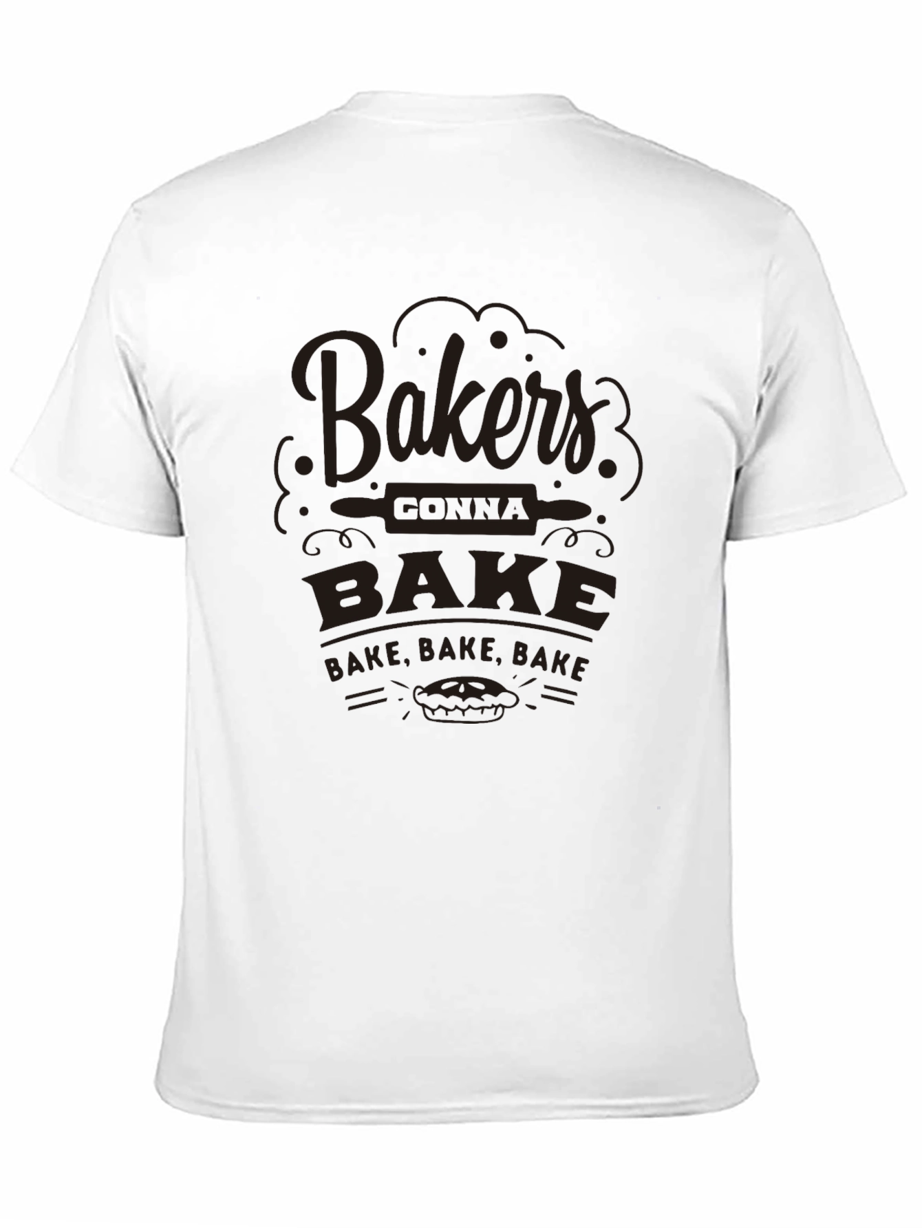 Bakers Gotta Bake Graphic T-Shirt