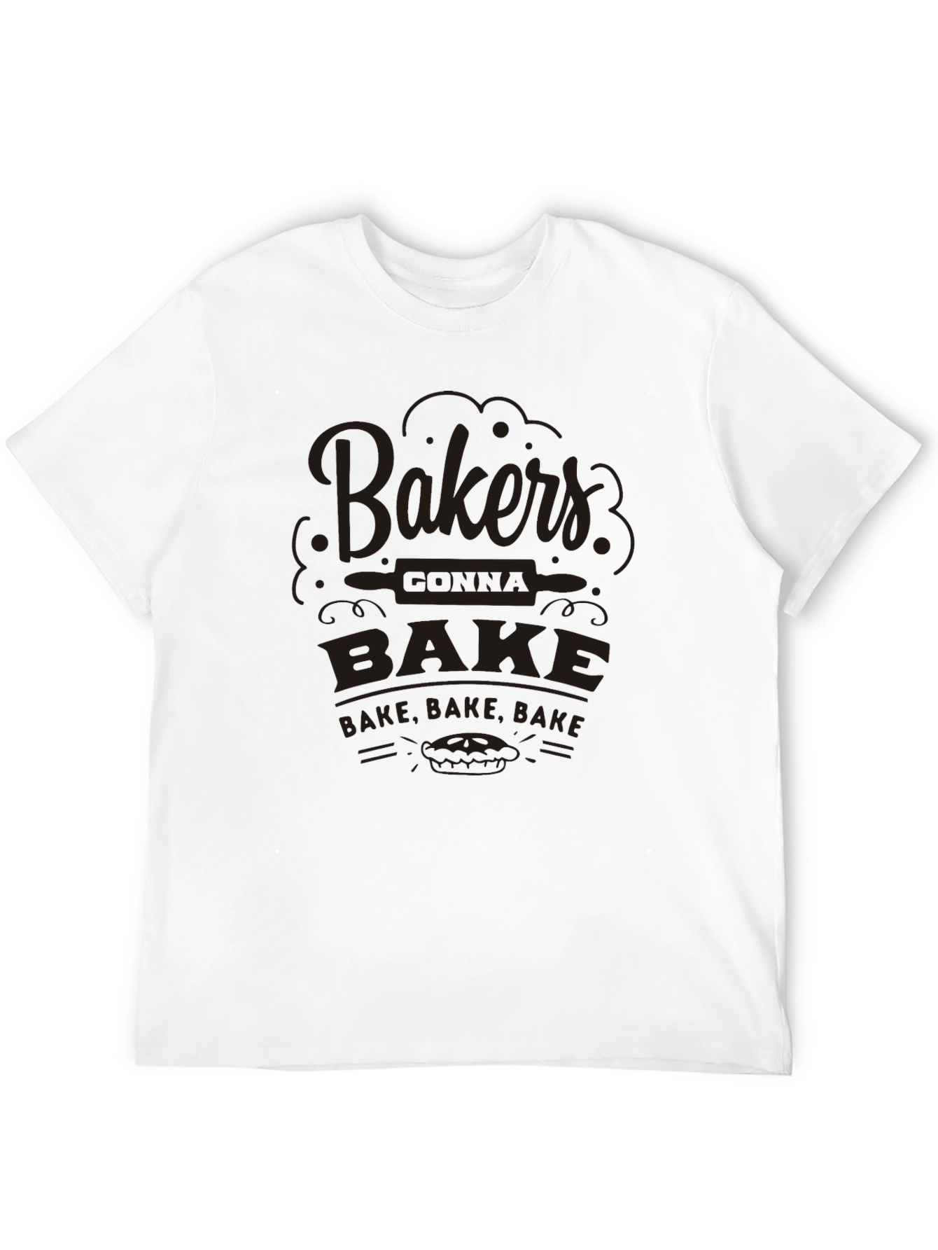 Bakers Gotta Bake Graphic T-Shirt