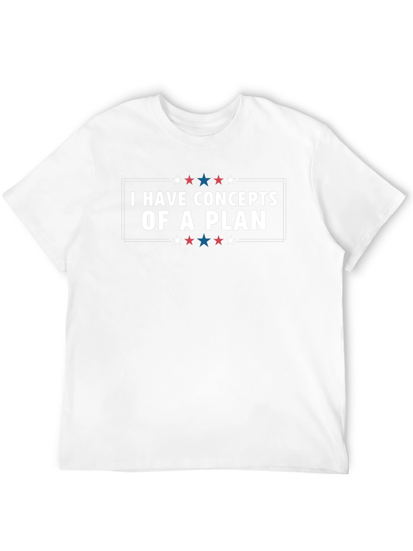 I Have Concepts Of A Plan Graphic Tee