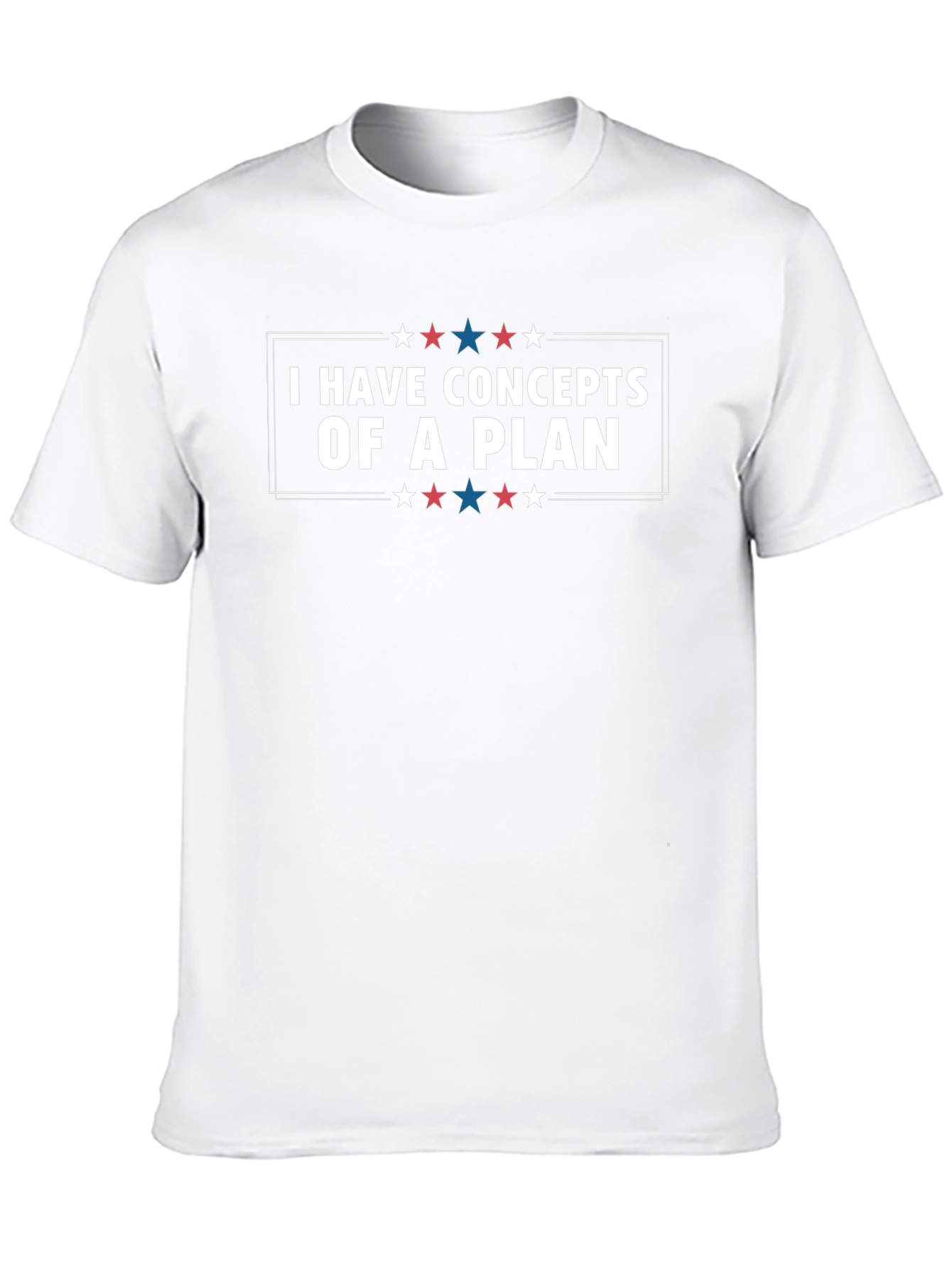 I Have Concepts Of A Plan Graphic Tee