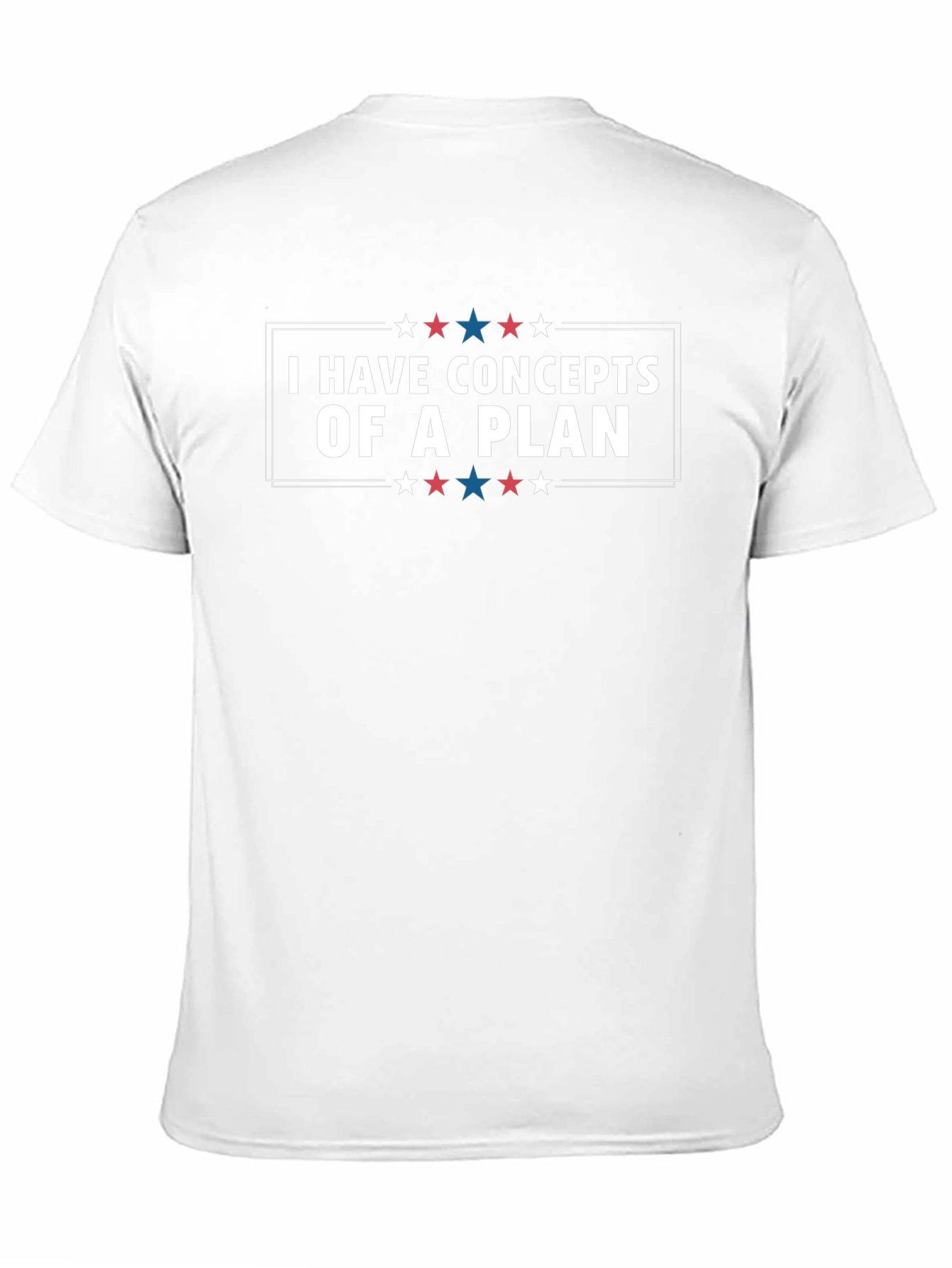 I Have Concepts Of A Plan Graphic Tee