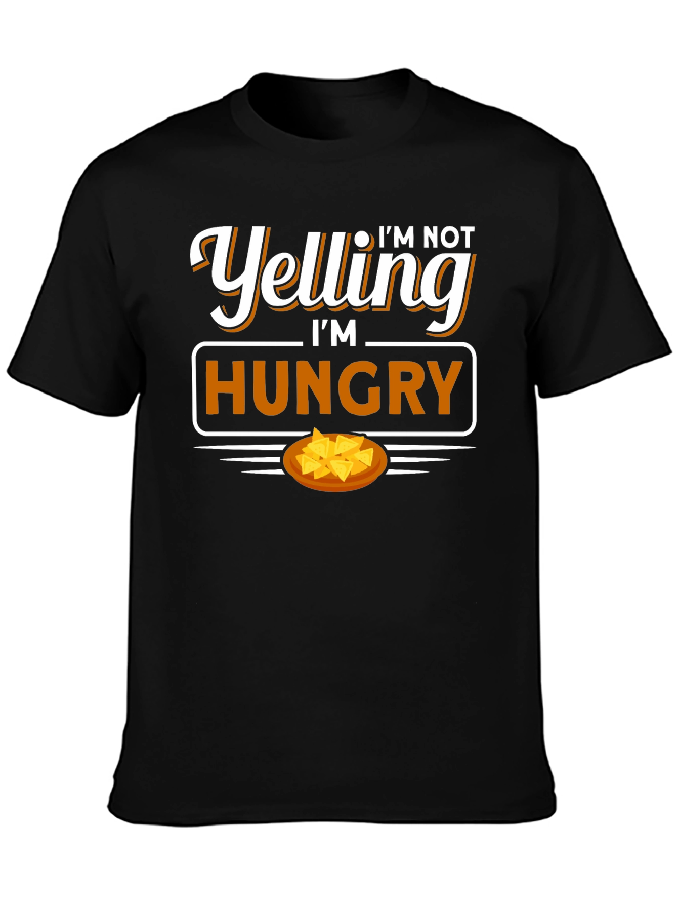 Im Not Yelling Im Hungry Graphic T-Shirt