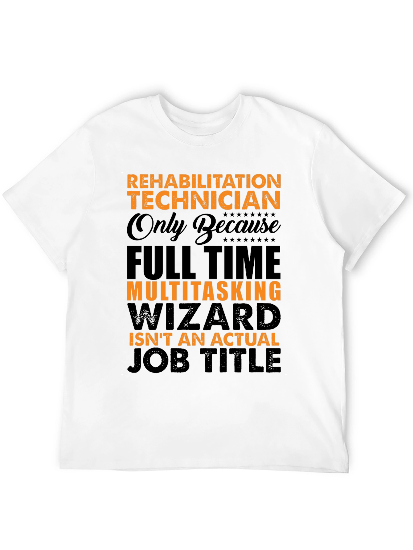 Rehabilitation Technician Funny Job Title T-Shirt