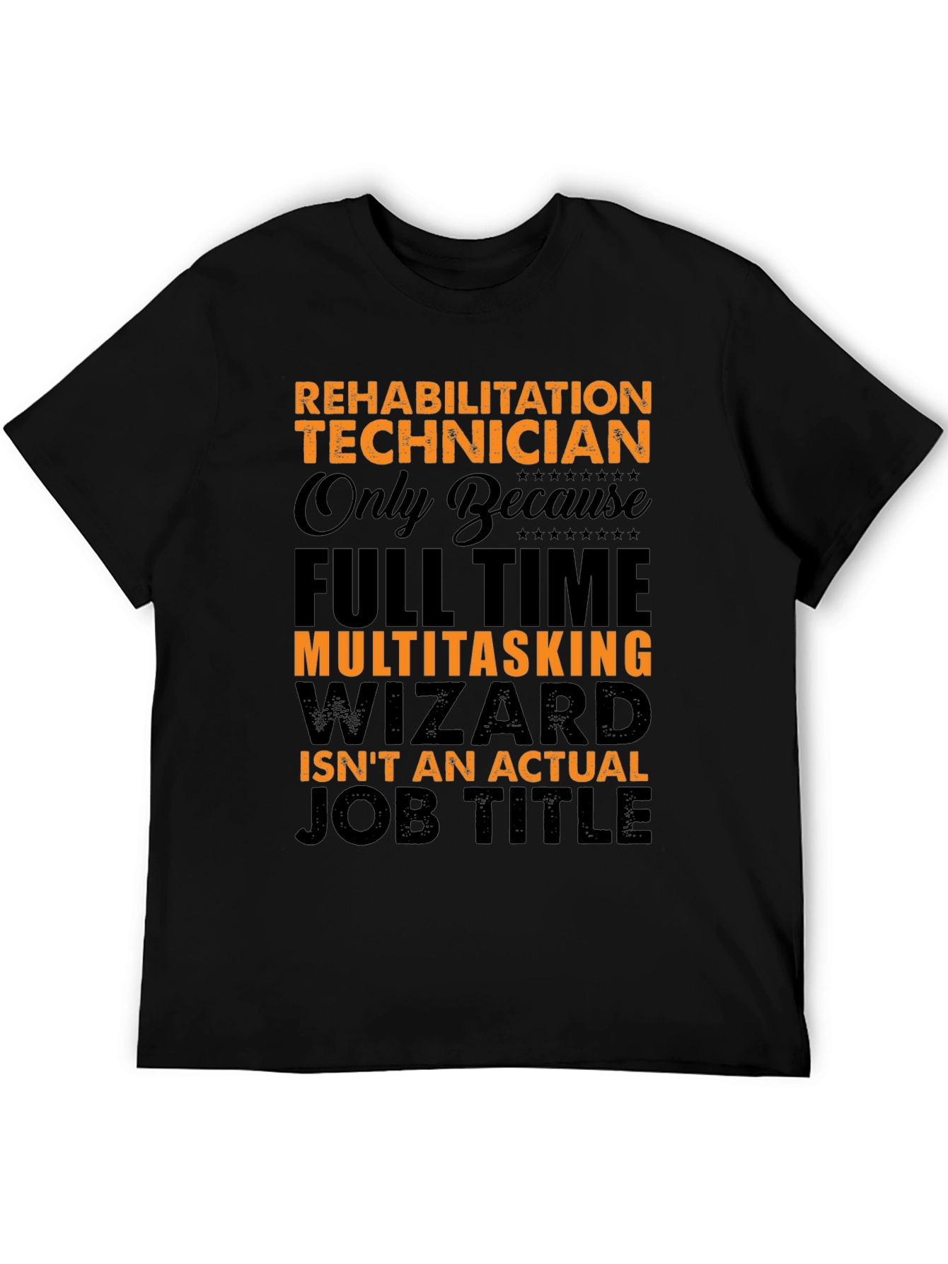 Rehabilitation Technician Funny Job Title T-Shirt