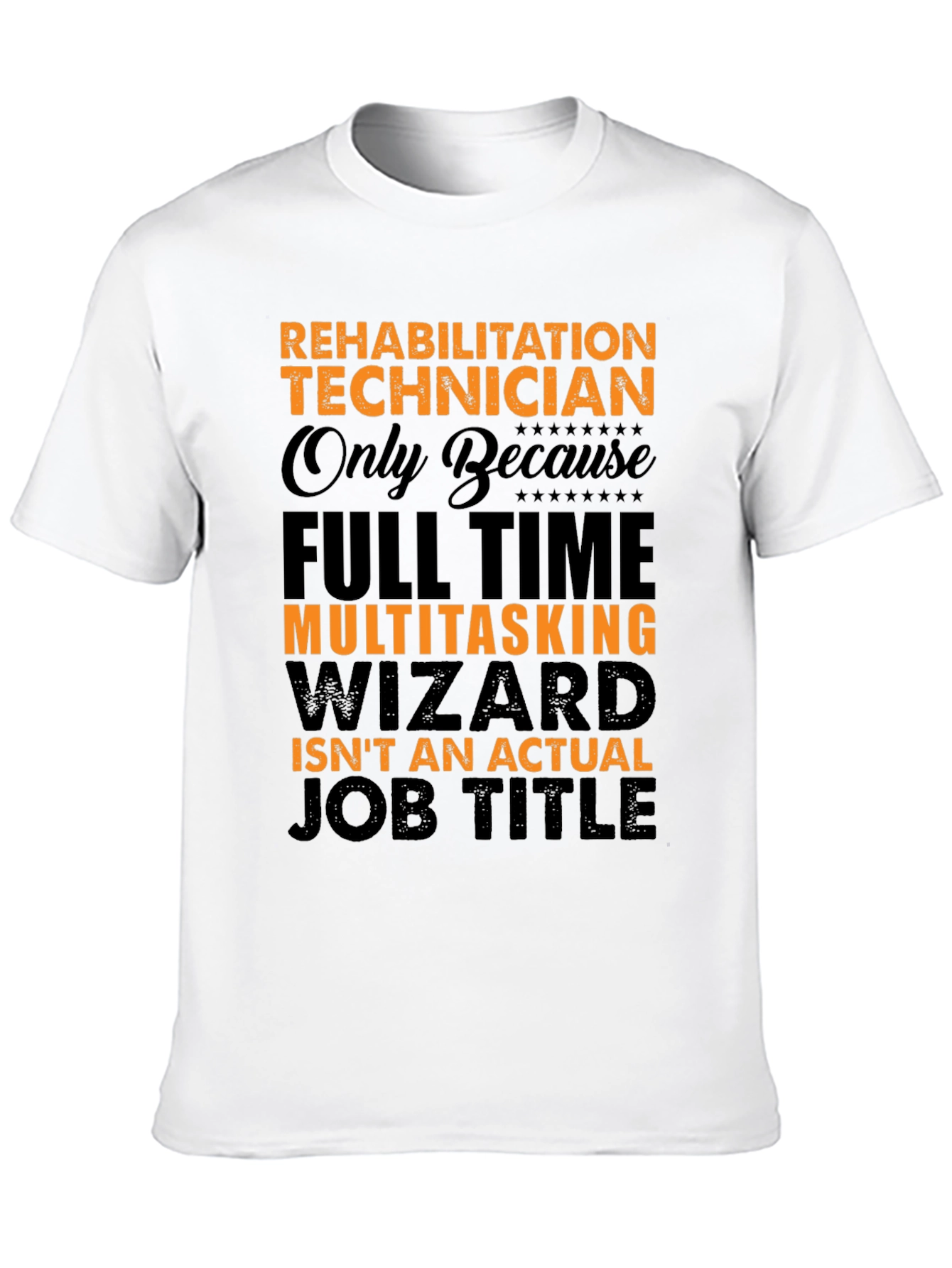 Rehabilitation Technician Funny Job Title T-Shirt