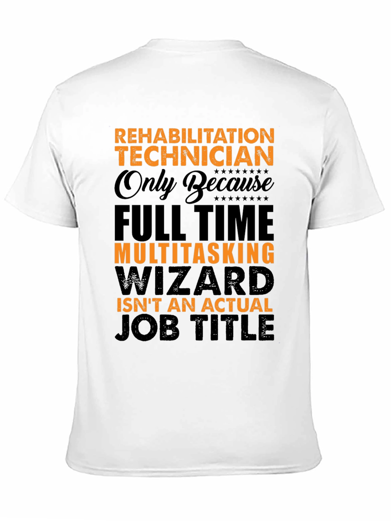 Rehabilitation Technician Funny Job Title T-Shirt