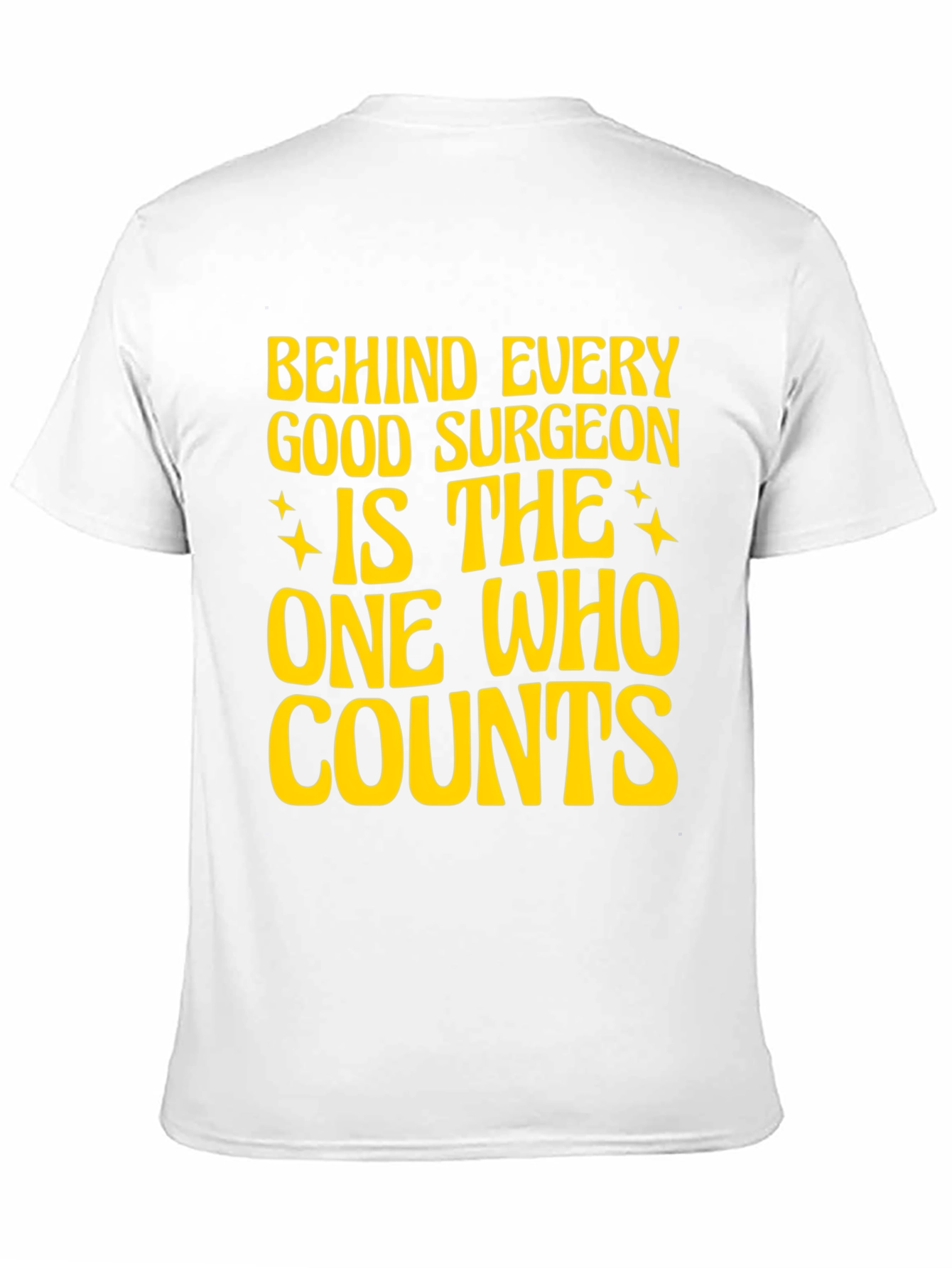Surgeons Assistant T-Shirt - The One Who Counts