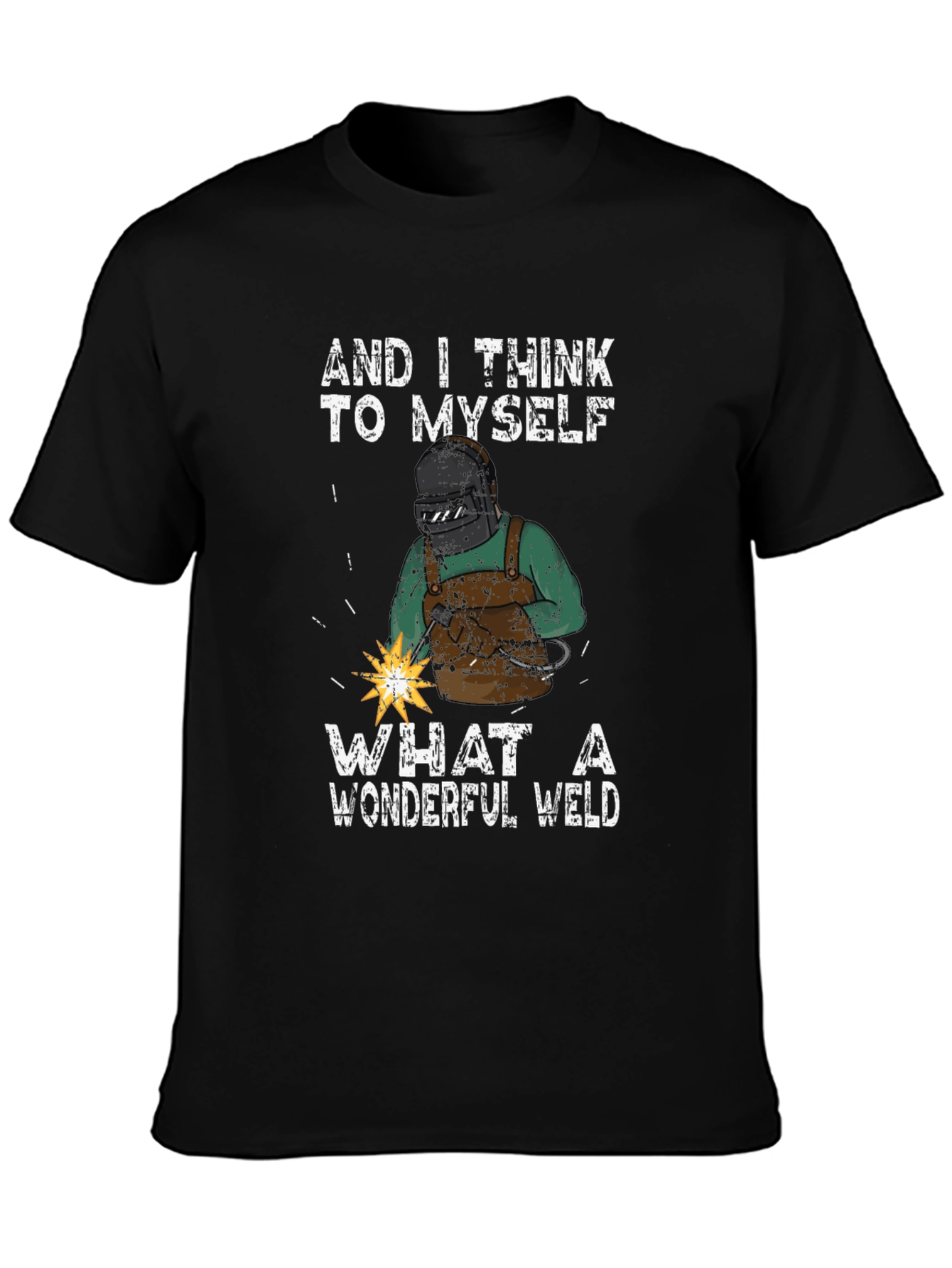 Wonderful Weld T-Shirt - Welder Gift