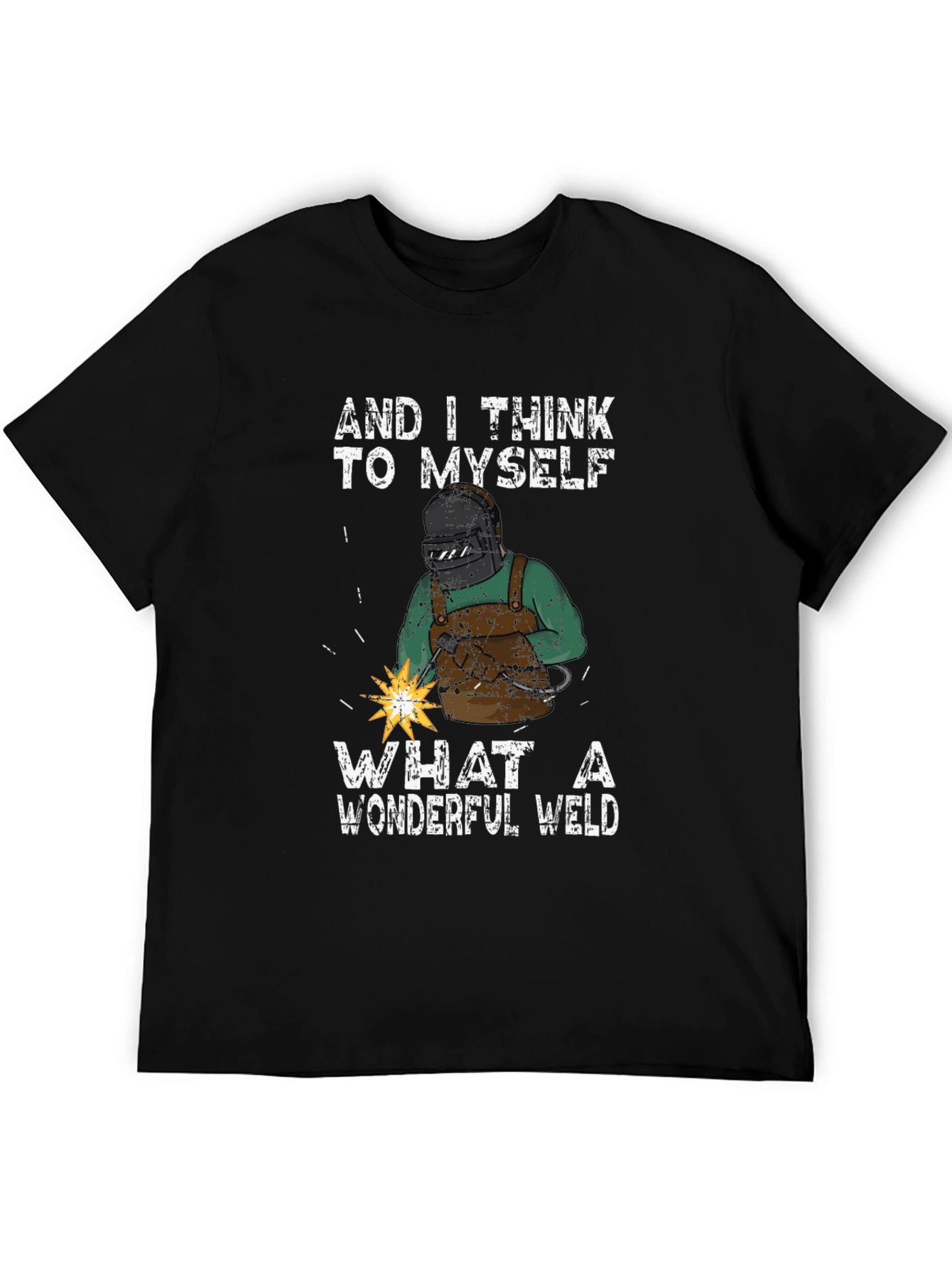Wonderful Weld T-Shirt - Welder Gift
