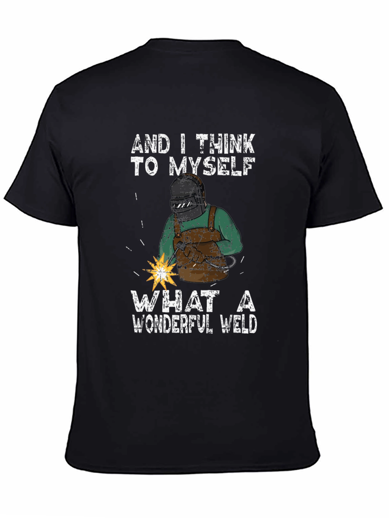 Wonderful Weld T-Shirt - Welder Gift