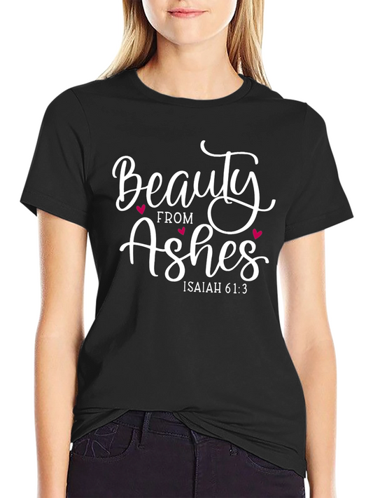 Beauty from Ashes T-Shirt - Isaiah 61:3 Graphic Tee