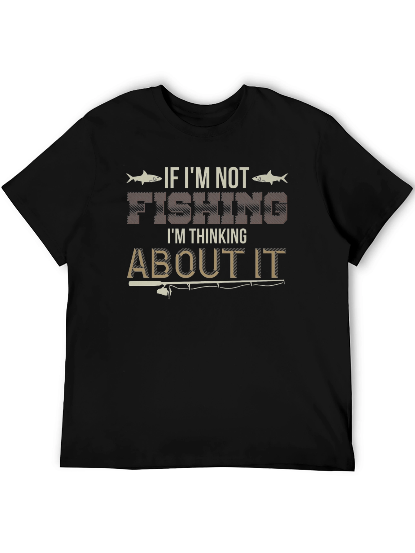 Fishing Graphic Tee - If Im Not Fishing T-Shirt