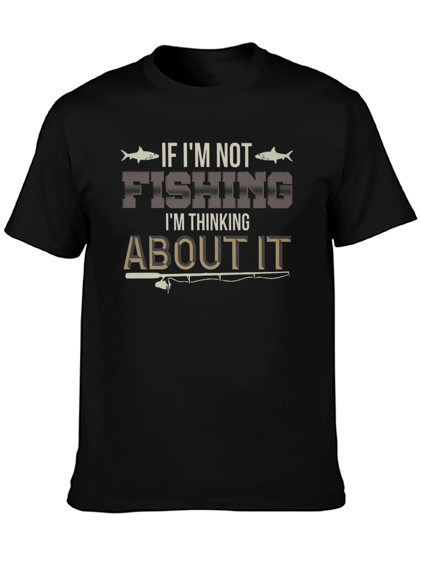 Fishing Graphic Tee - If Im Not Fishing T-Shirt