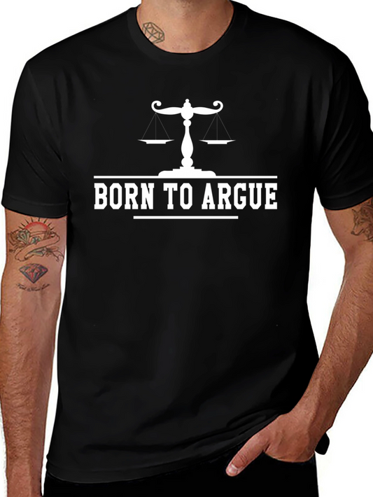 Born to Argue T-Shirt - Scales of Justice Graphic Tee