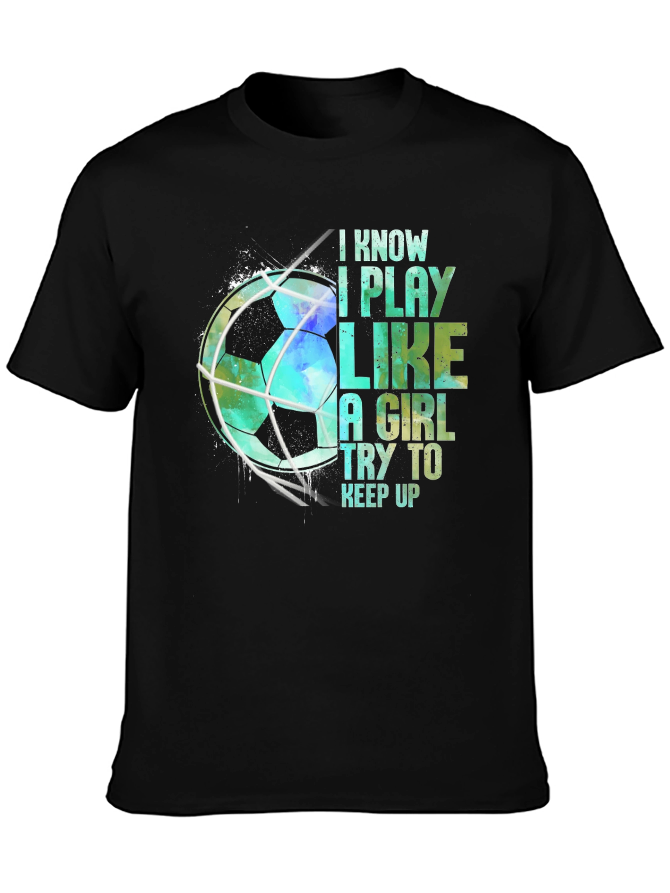 I Play Like a Girl Soccer T-Shirt