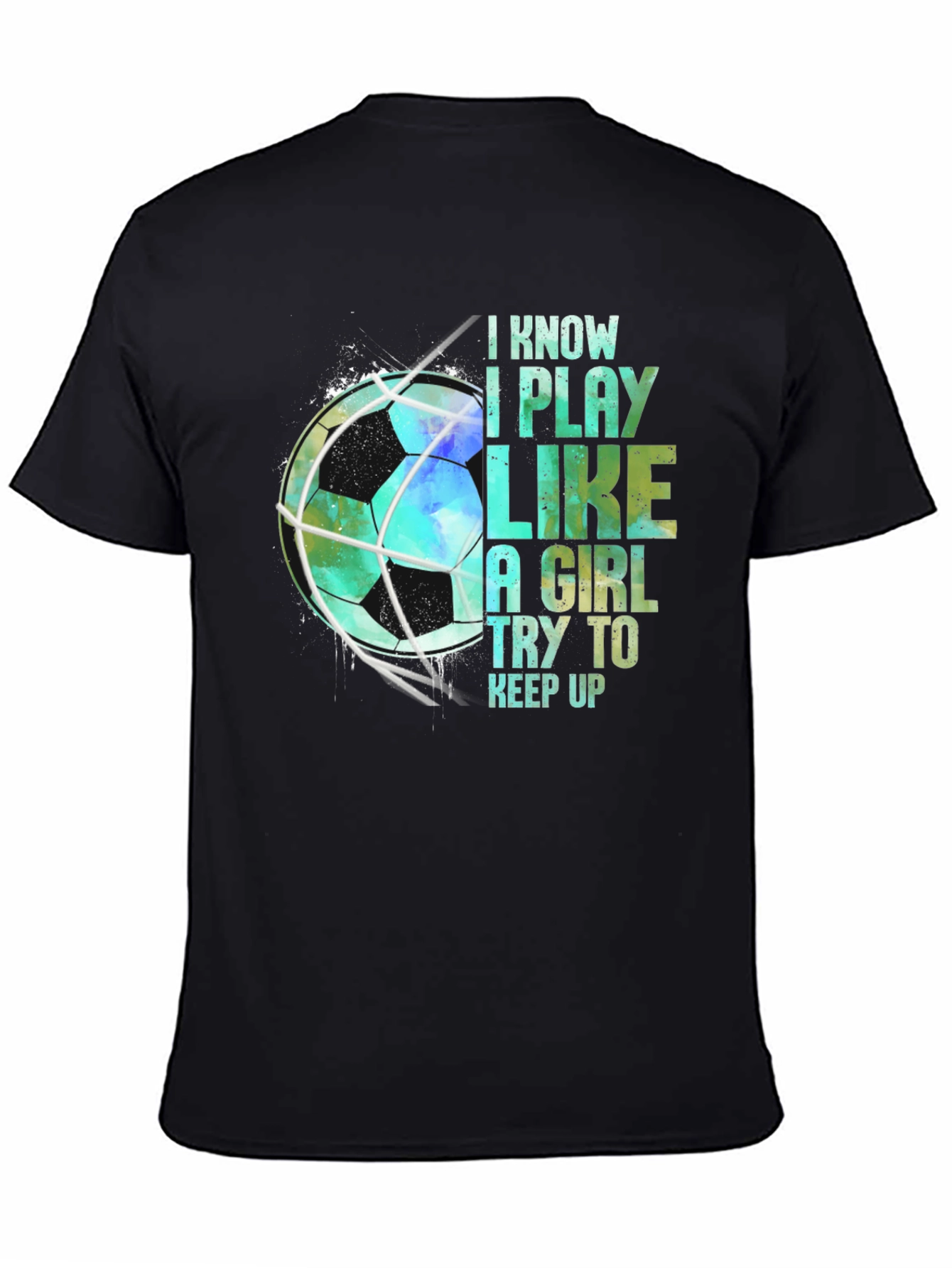 I Play Like a Girl Soccer T-Shirt