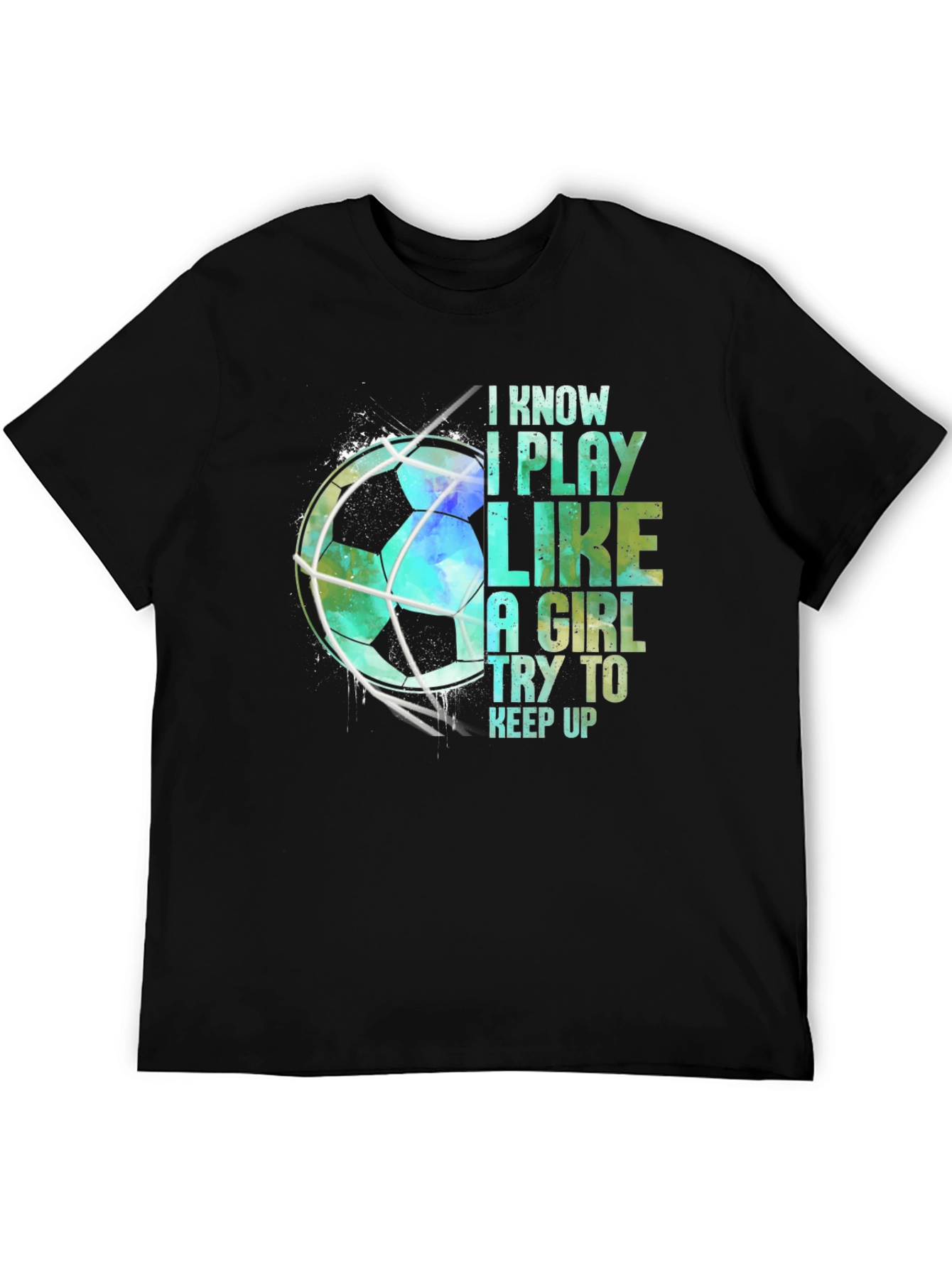I Play Like a Girl Soccer T-Shirt