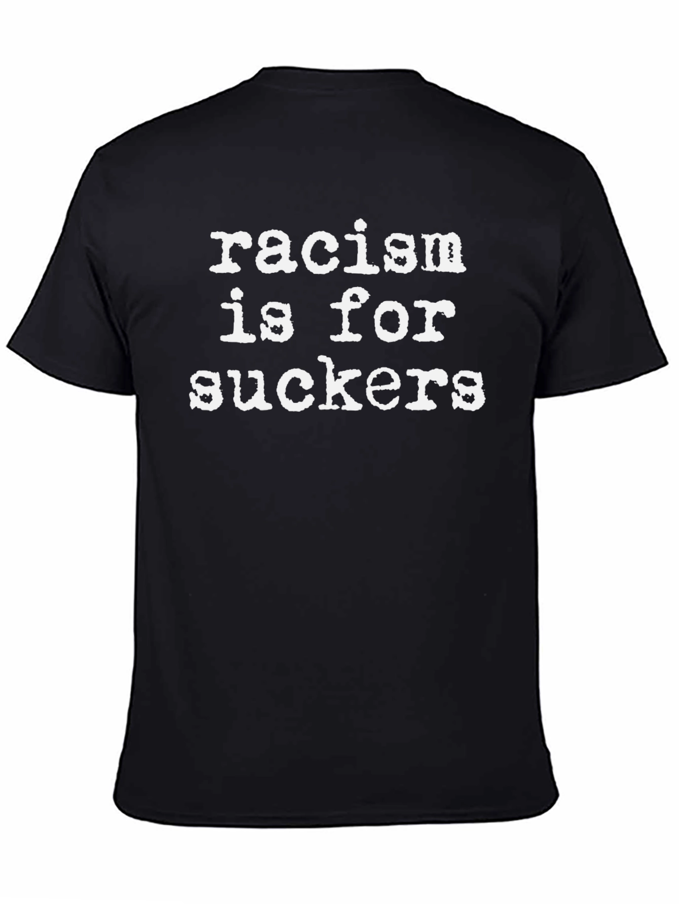 Racism is for Suckers Graphic T-Shirt