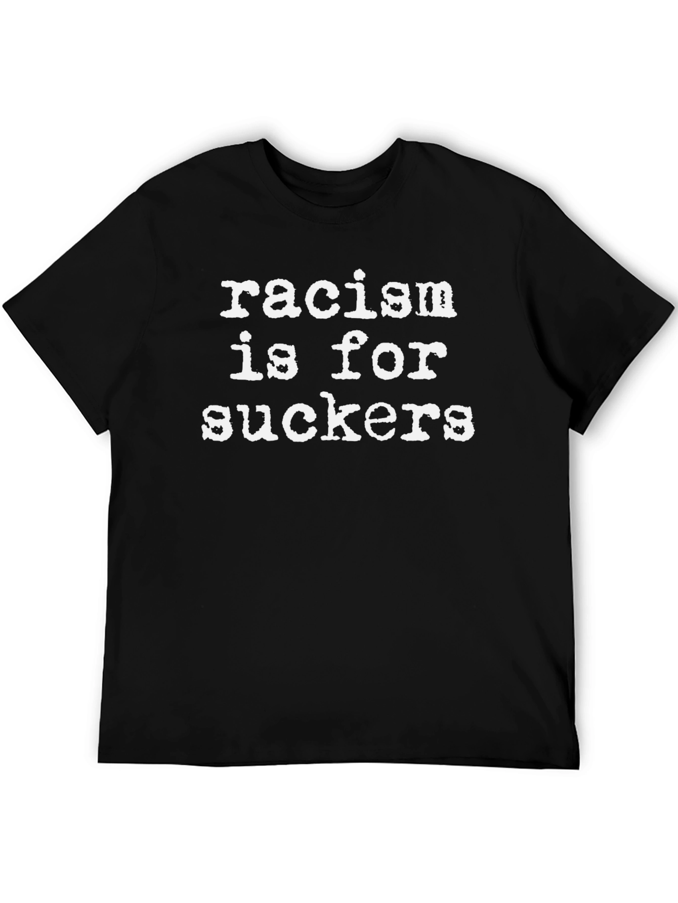 Racism is for Suckers Graphic T-Shirt