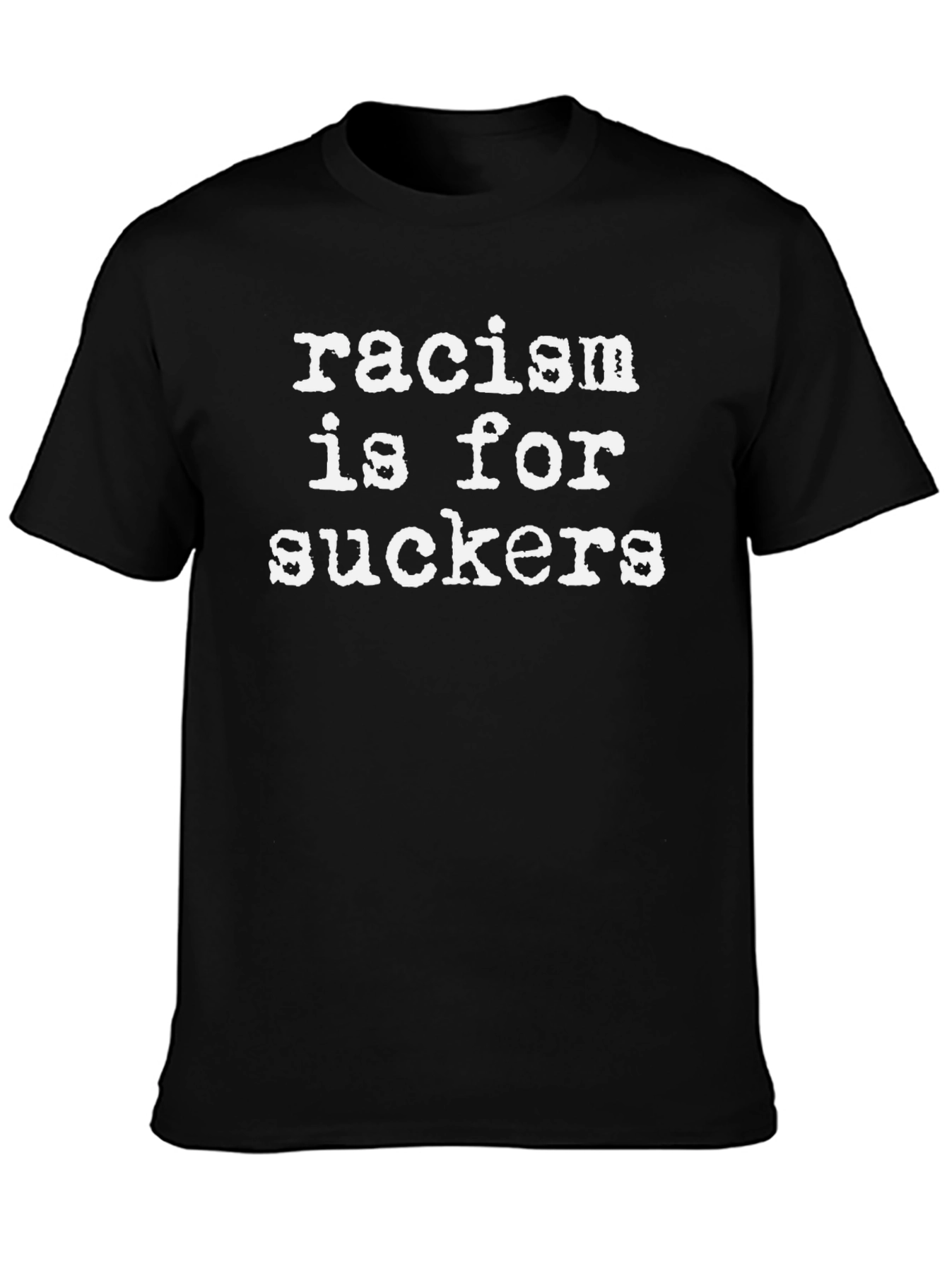 Racism is for Suckers Graphic T-Shirt