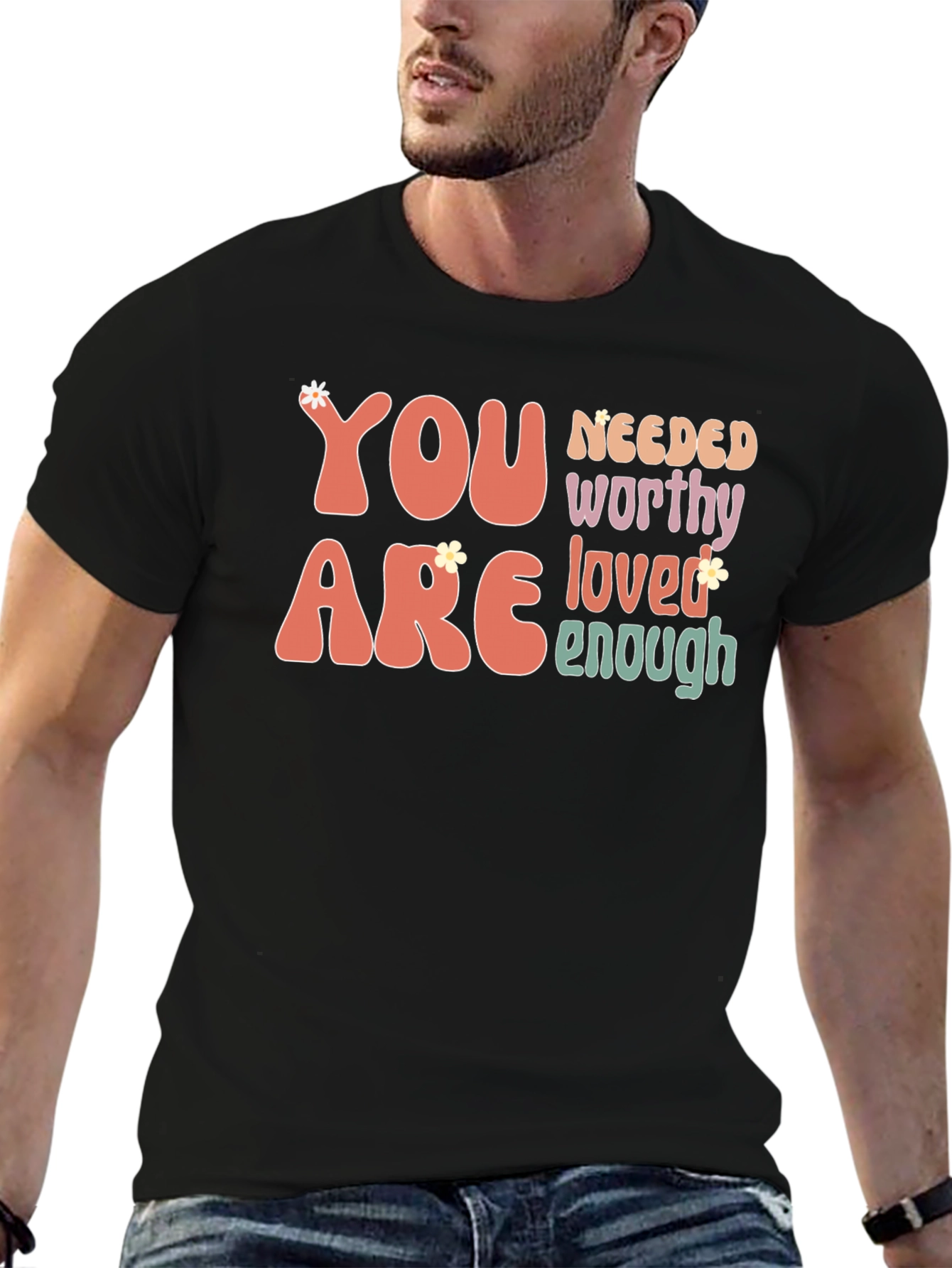 You Are Needed Worthy Loved Enough Tee