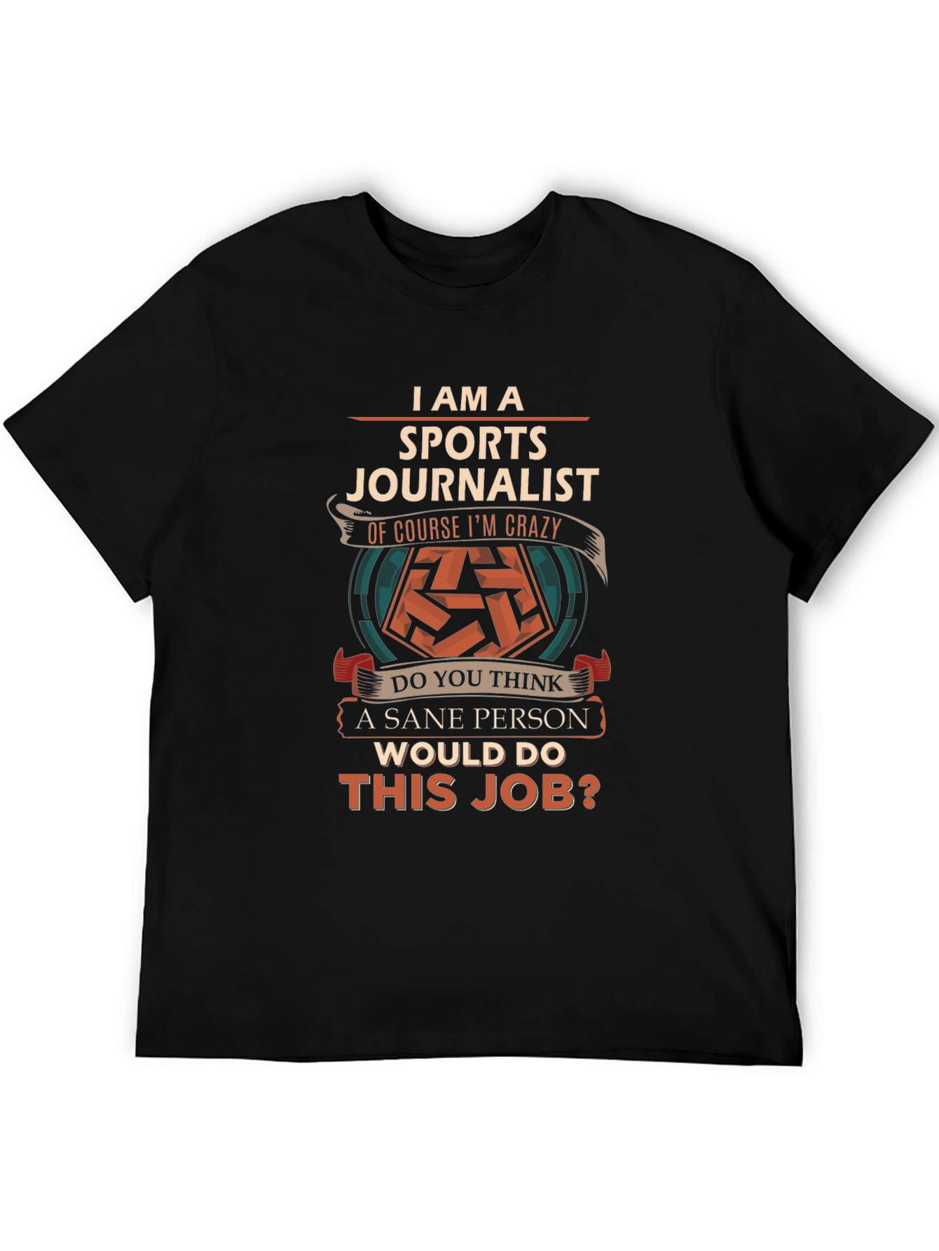 Sports Journalist Crazy Job T-Shirt