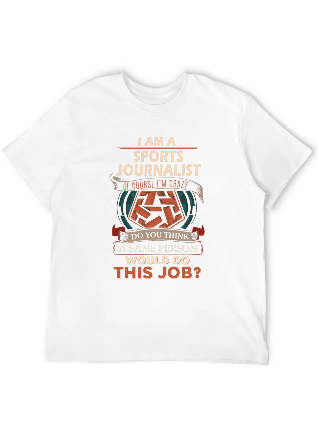 Sports Journalist Crazy Job T-Shirt