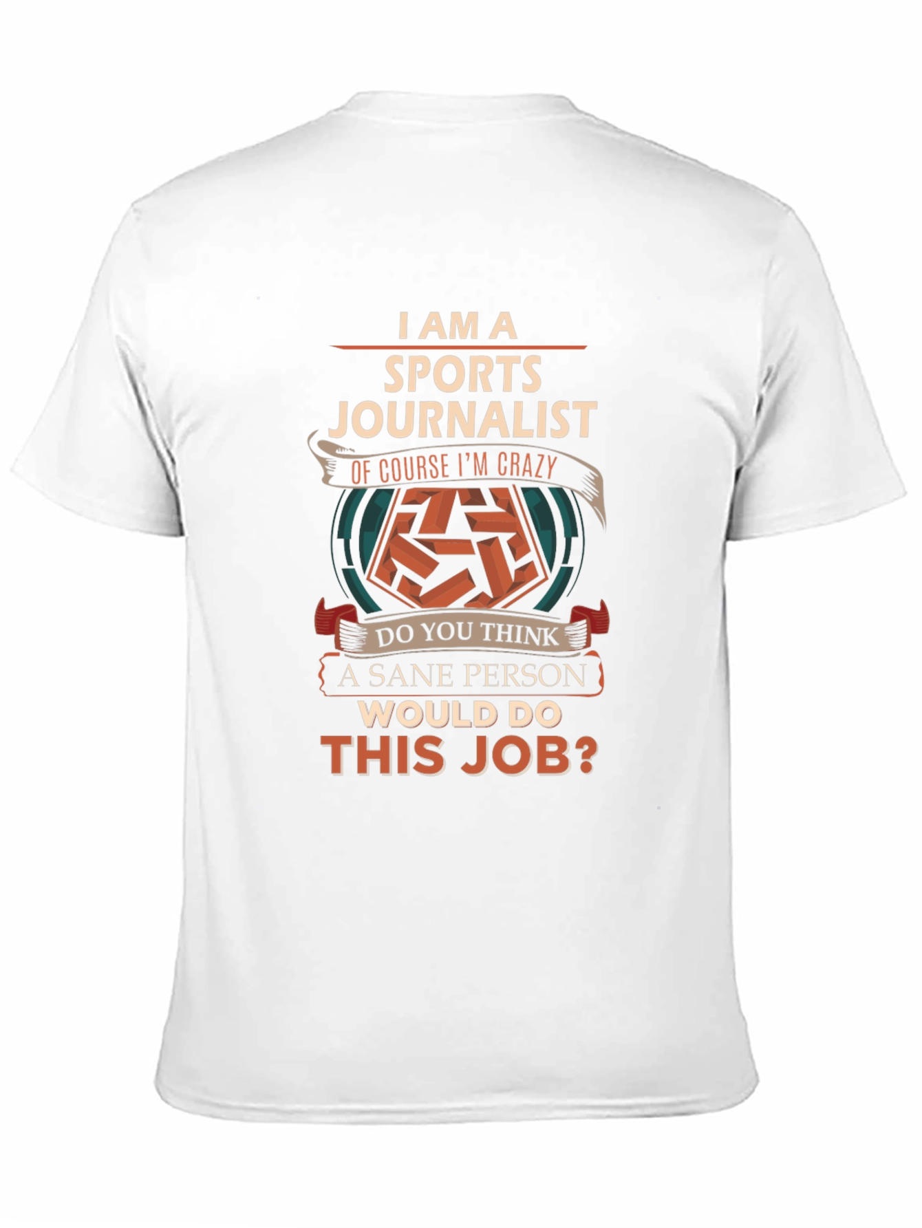 Sports Journalist Crazy Job T-Shirt