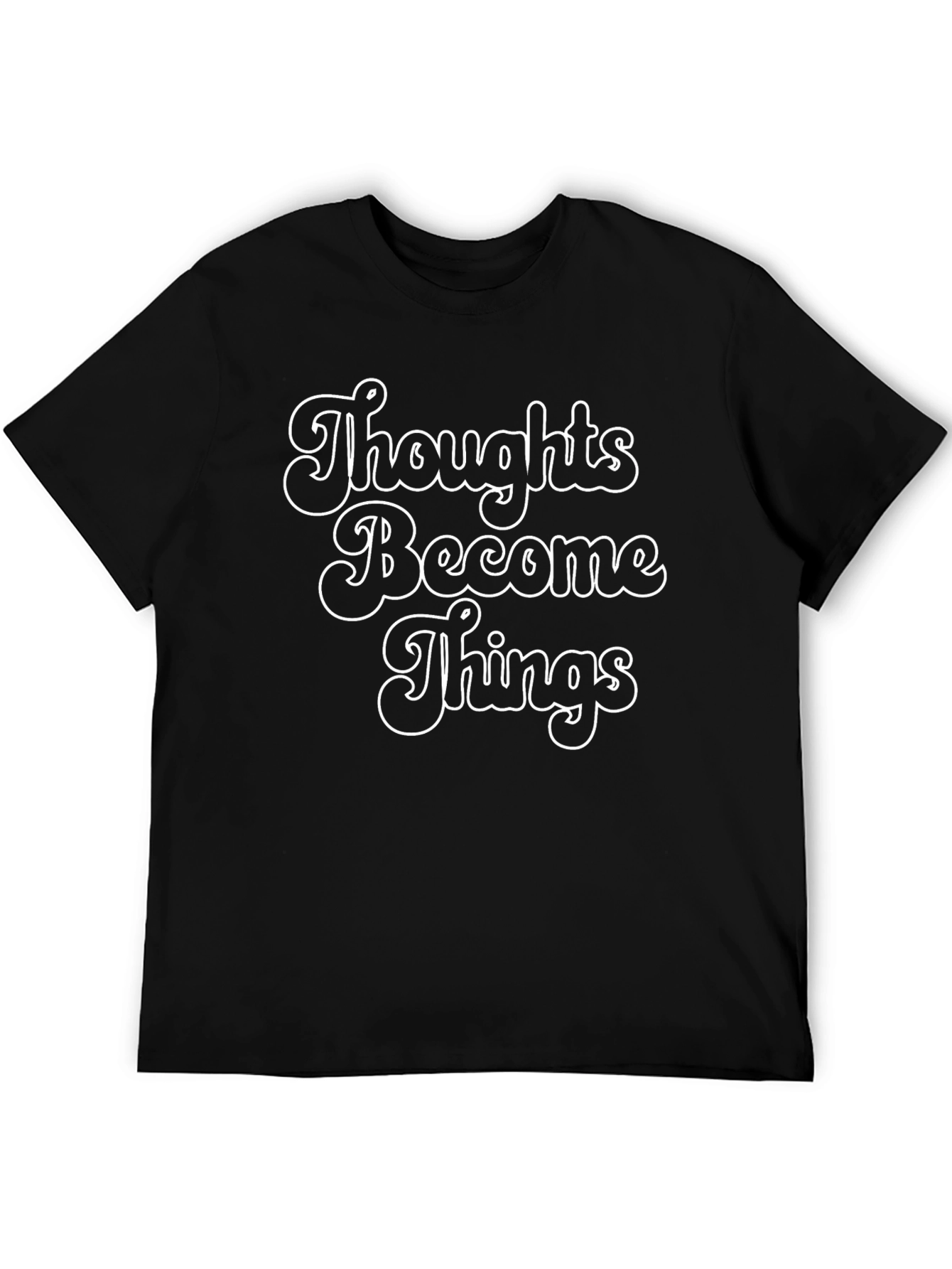 Thoughts Become Things Black T-Shirt